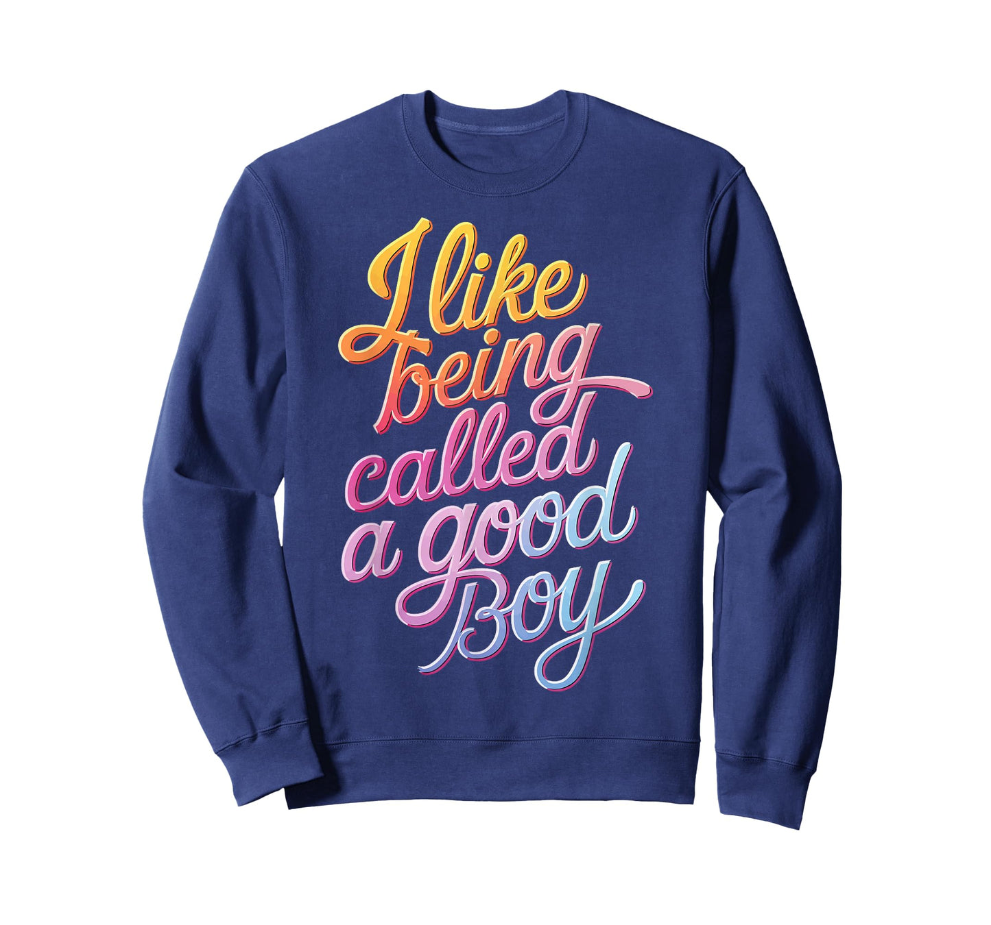 I Like Being Called A Good Boy T-Shirt