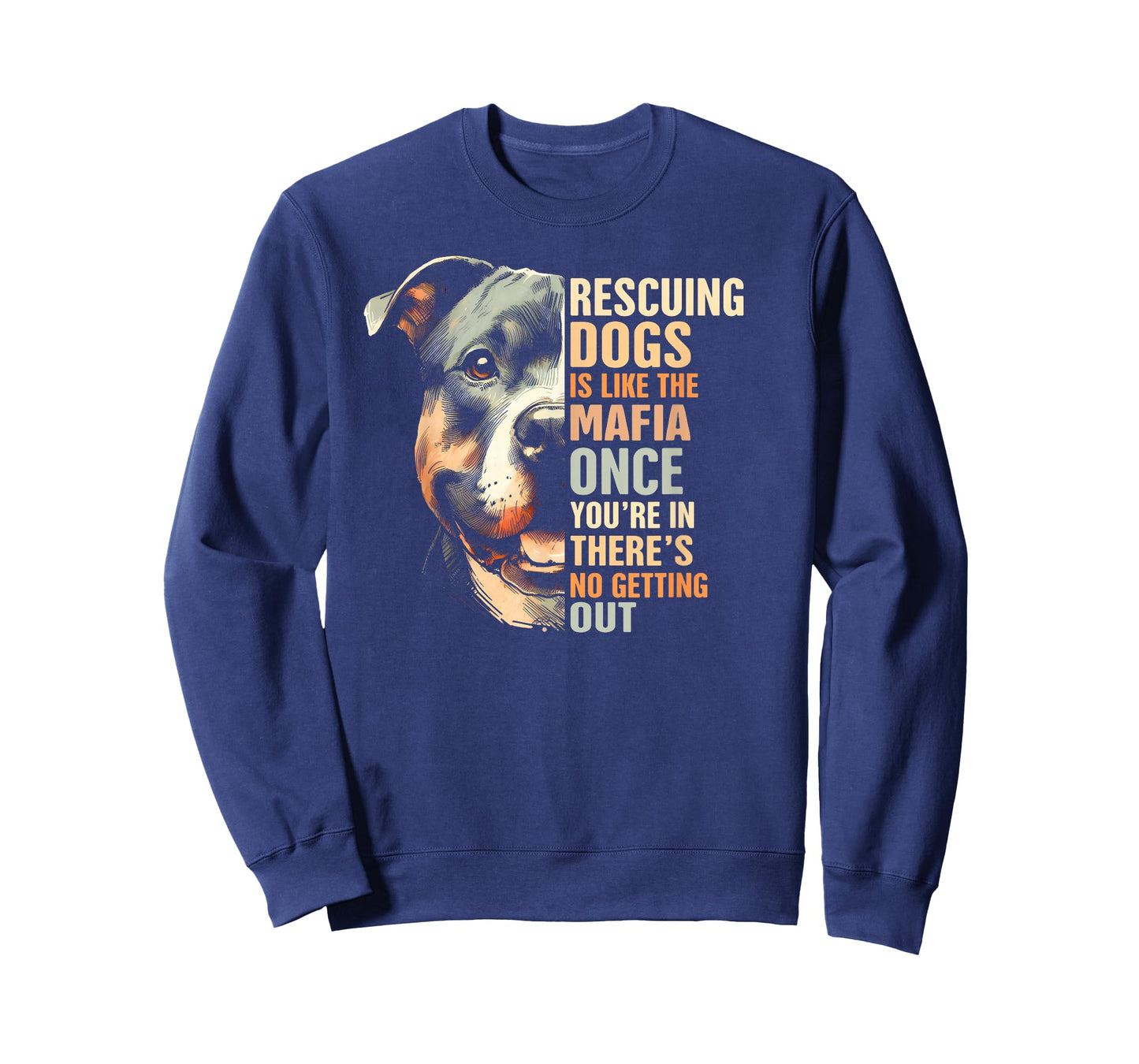 Pitbull Rescued Rescue Mama Rescuing Dogs Is Like The Mafia T-Shirt