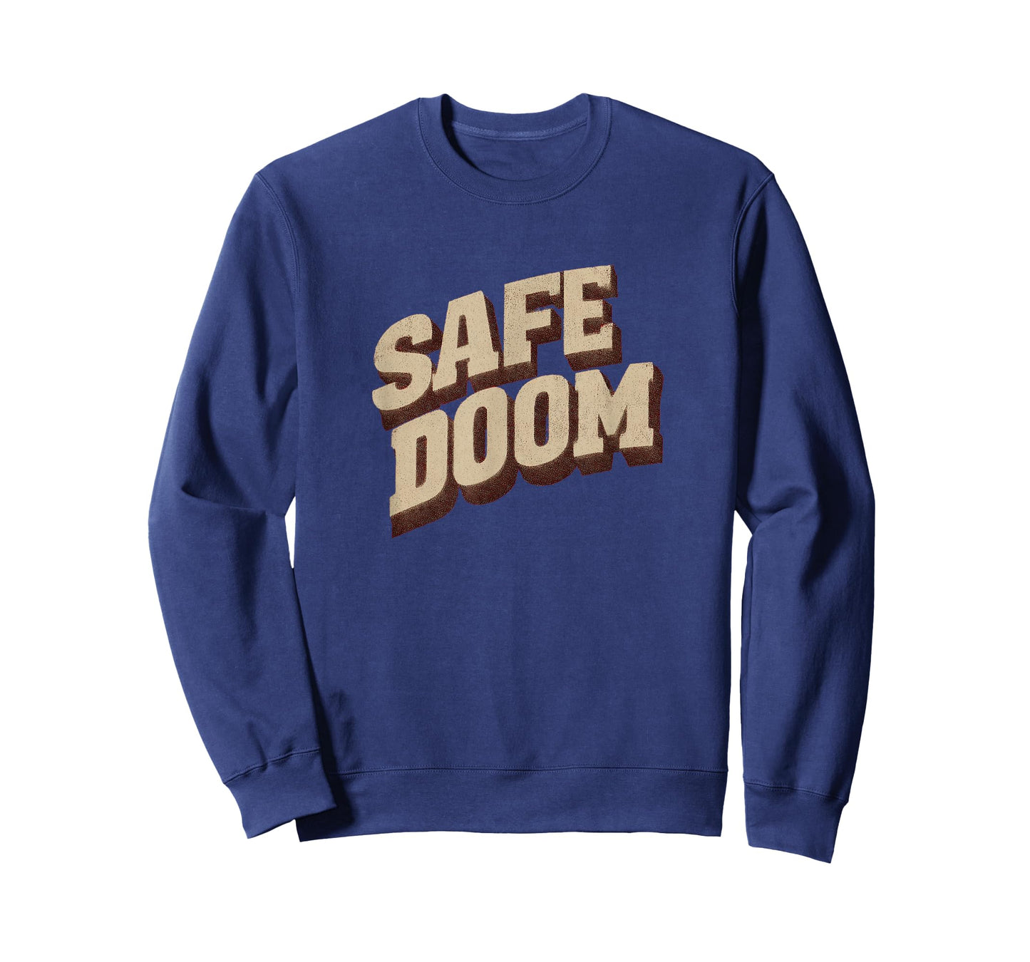 Safe Doom Statement for Motto Lovers T-Shirt