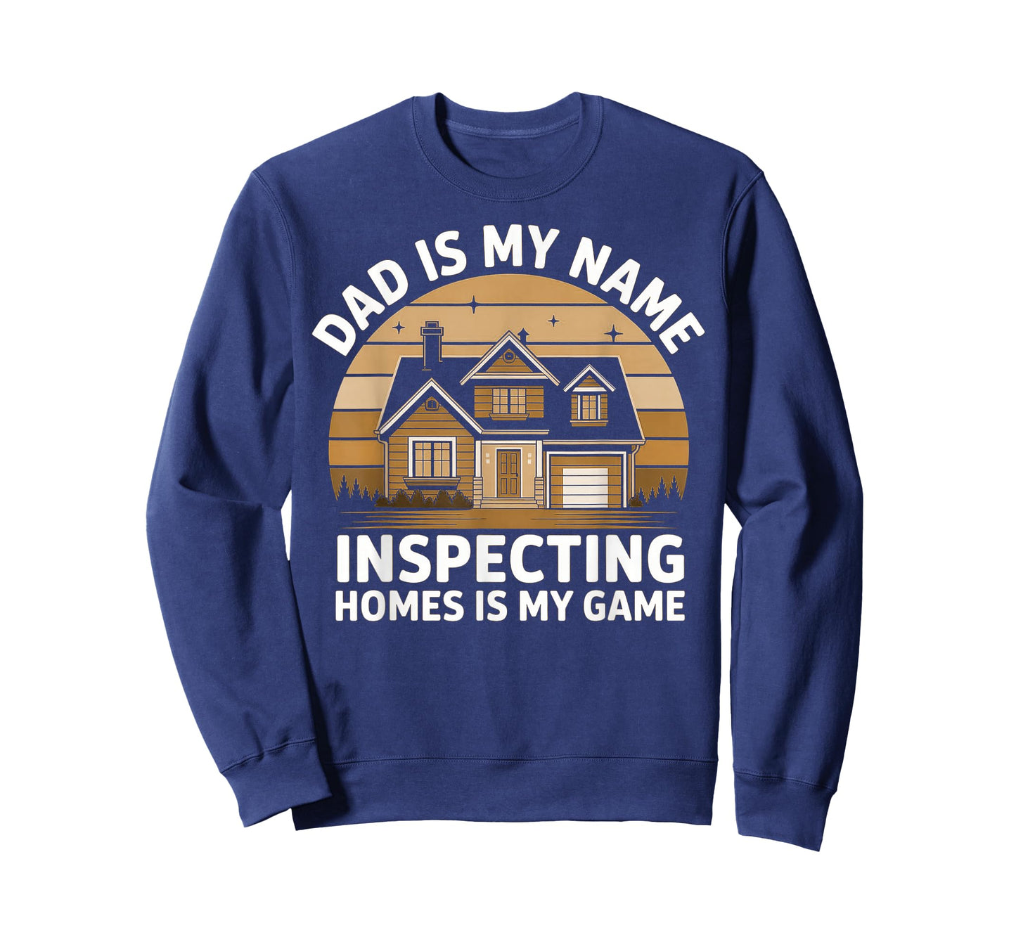 Dad is My Name Home Inspection is My Game - Home Inspector T-Shirt