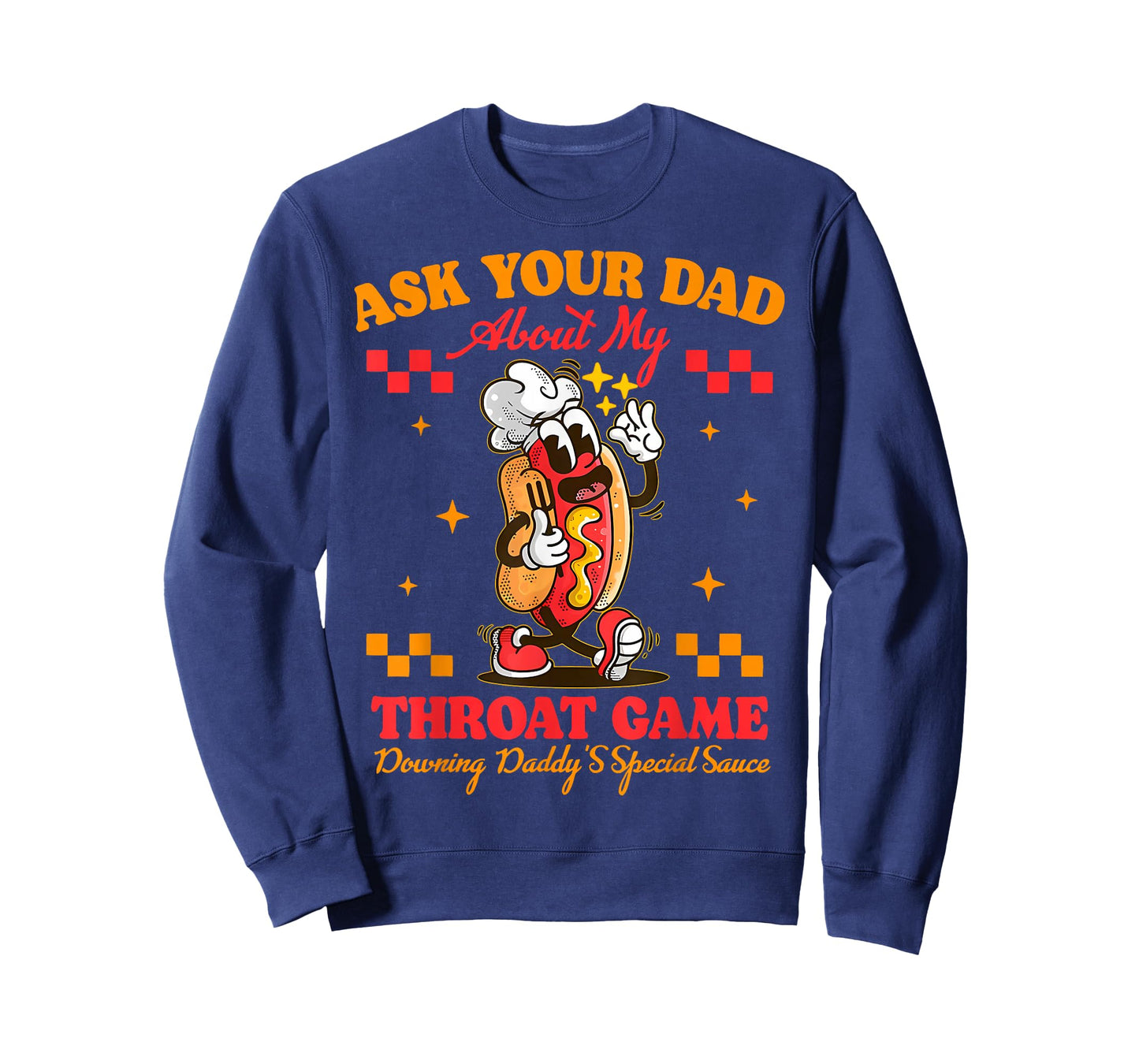 Ask Your Dad About My Throat Game Daddy Special Sauce Women T-Shirt