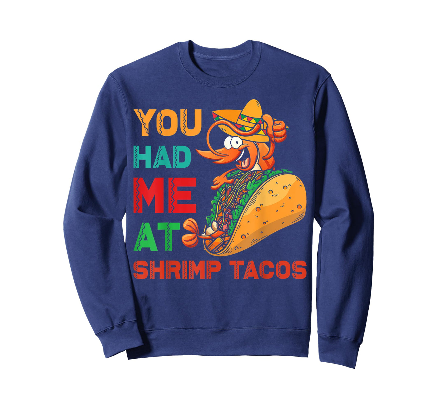 Shrimp Tacos Design | You had me at Shrimp Tacos T-Shirt