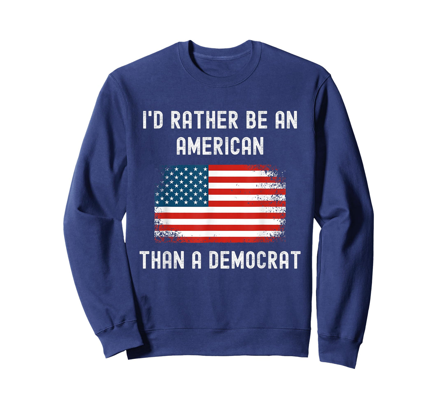 I'd Rather Be An American Than A Democrat - Anti Liberal T-Shirt