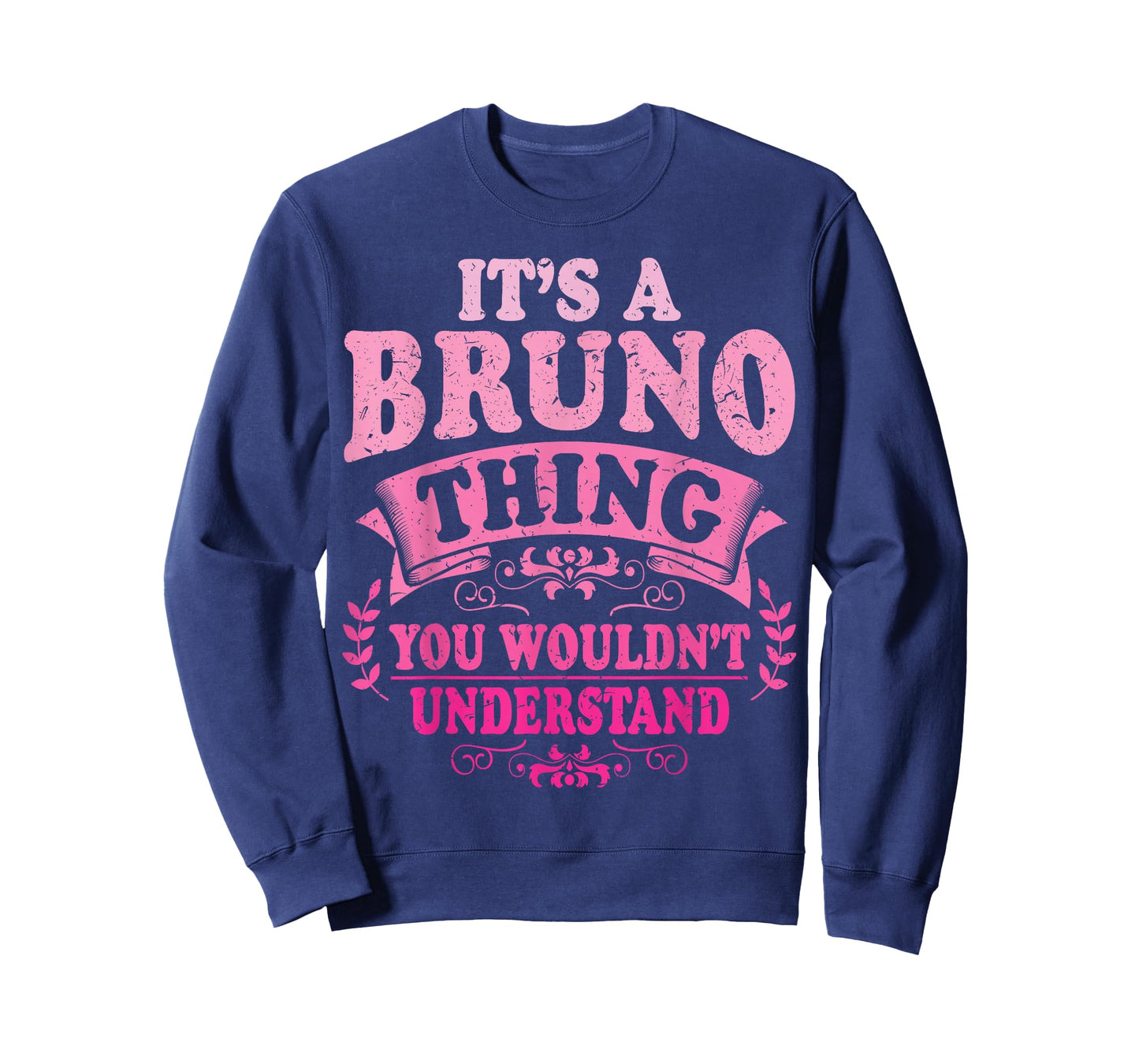 It's A Bruno Thing You Wouldn't Understand Bruno T-Shirt