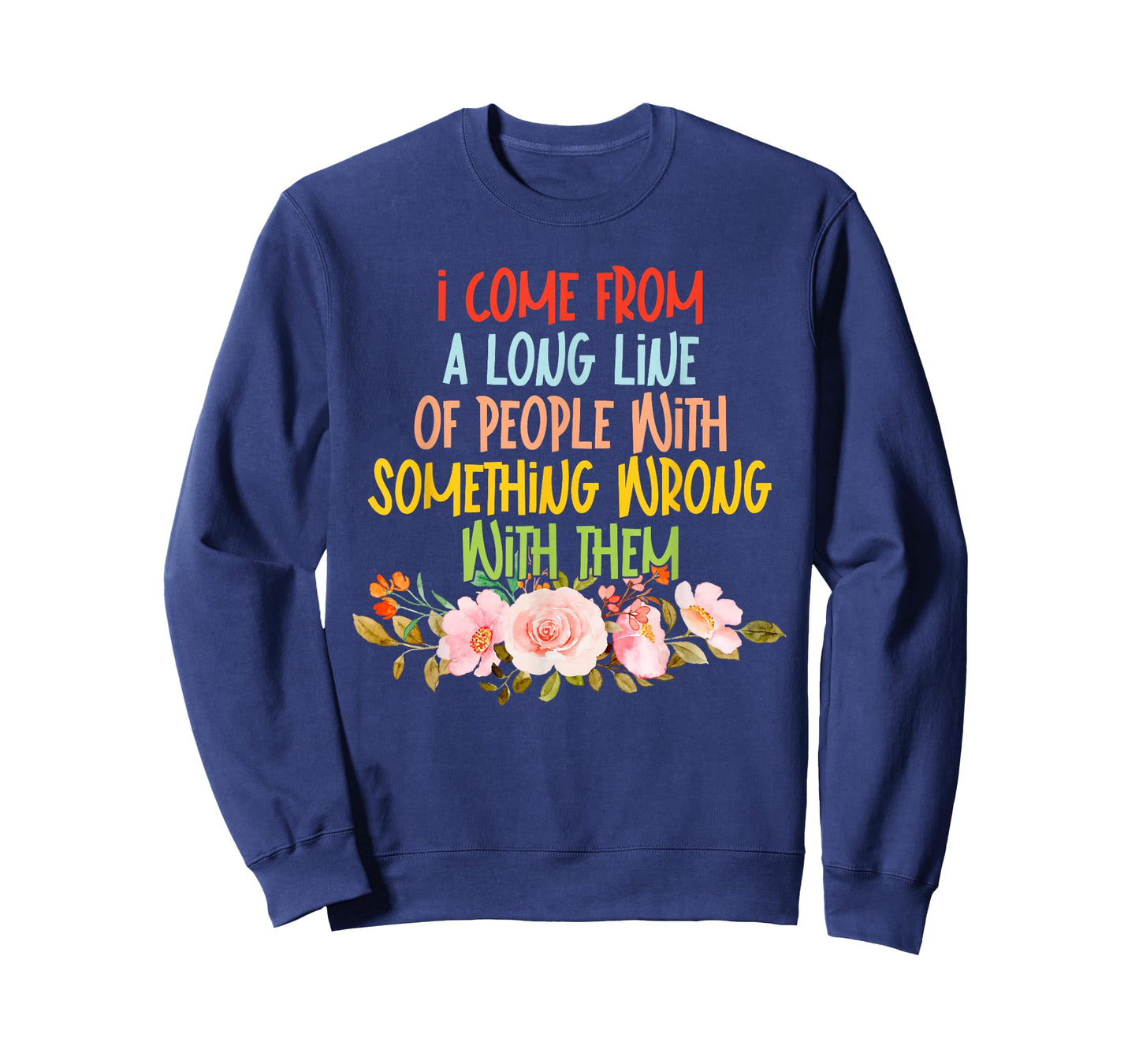 I Come from A Long Line of People T-Shirt