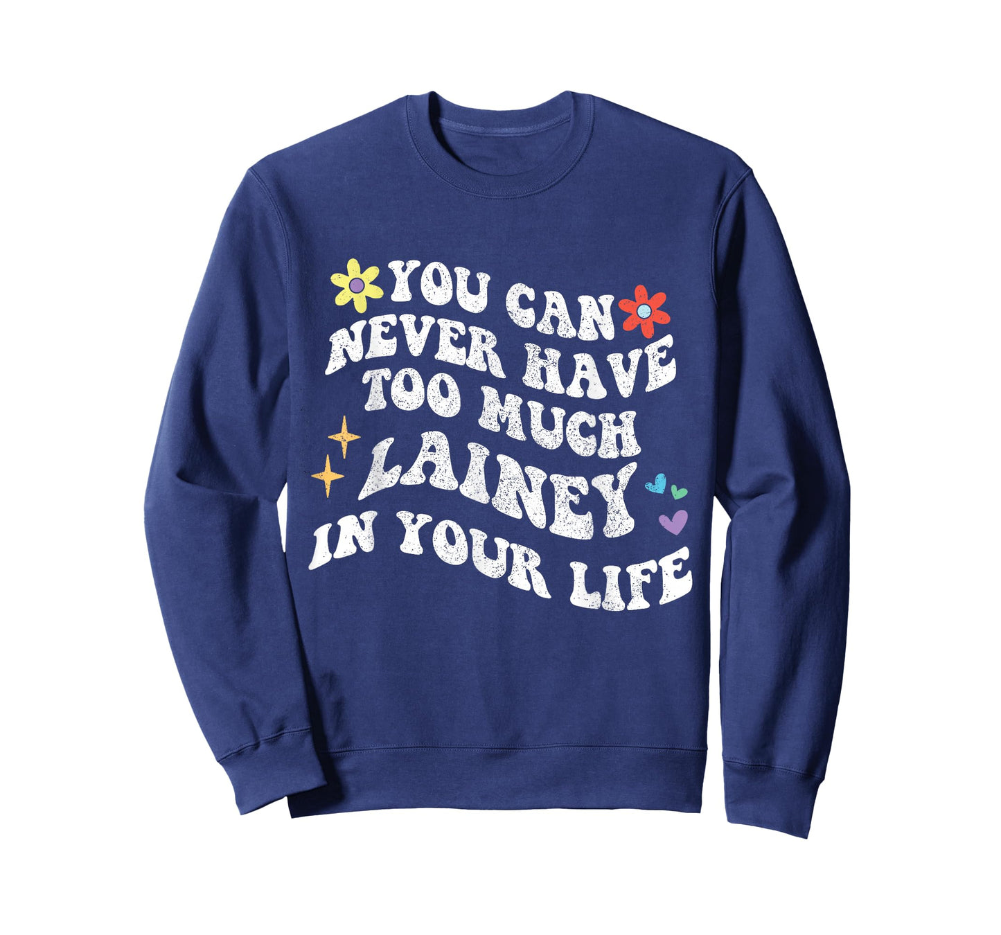 Retro Groovy You Can Never Have Too Much LAINEY In Your Life T-Shirt