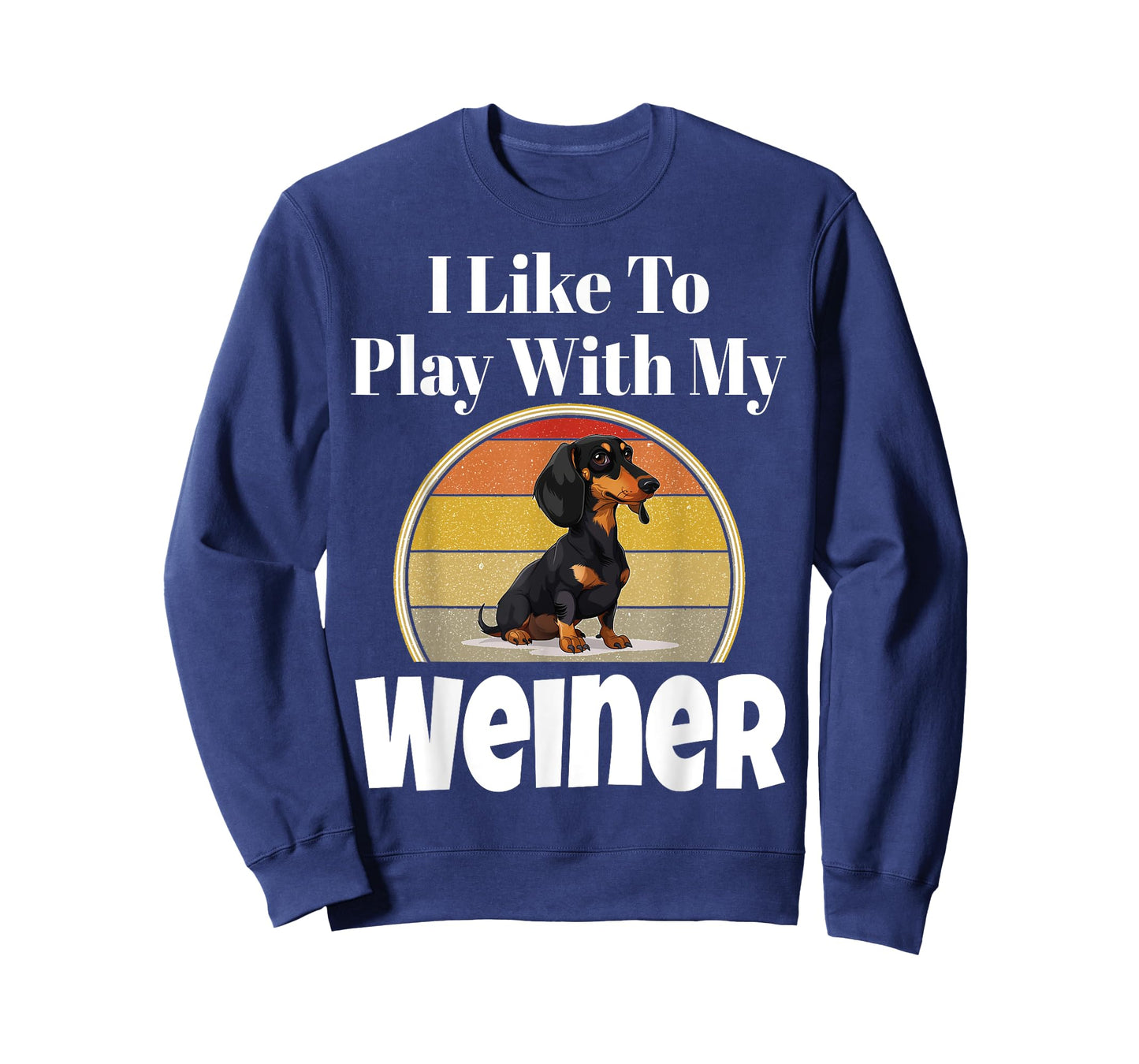 Funny I Like To Play With My Weiner Dog Lover Puppy Parent Men Women T-Shirt