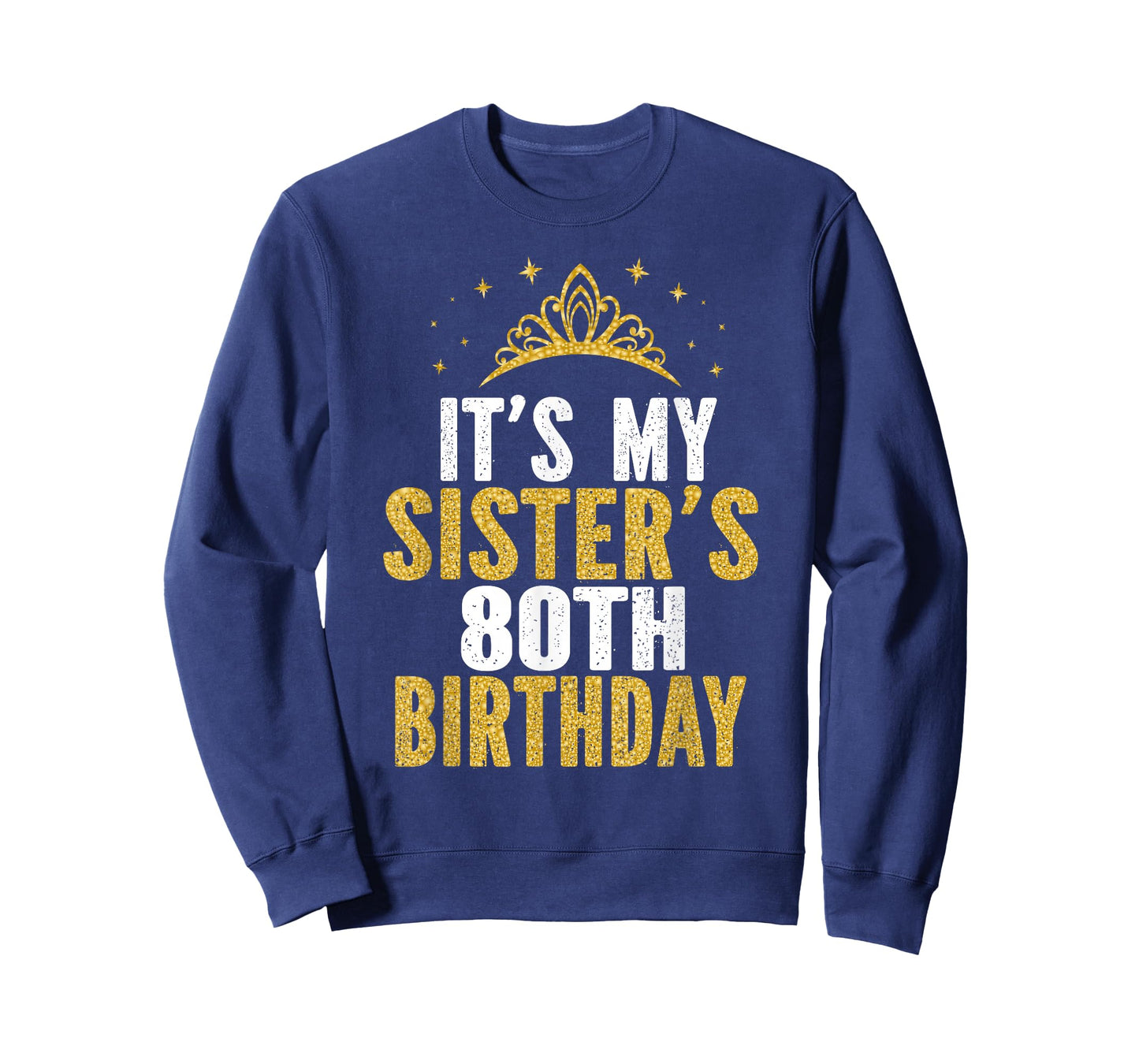 It's My Sister 80th Birthday Idea For 80 Years Old Woman T-Shirt