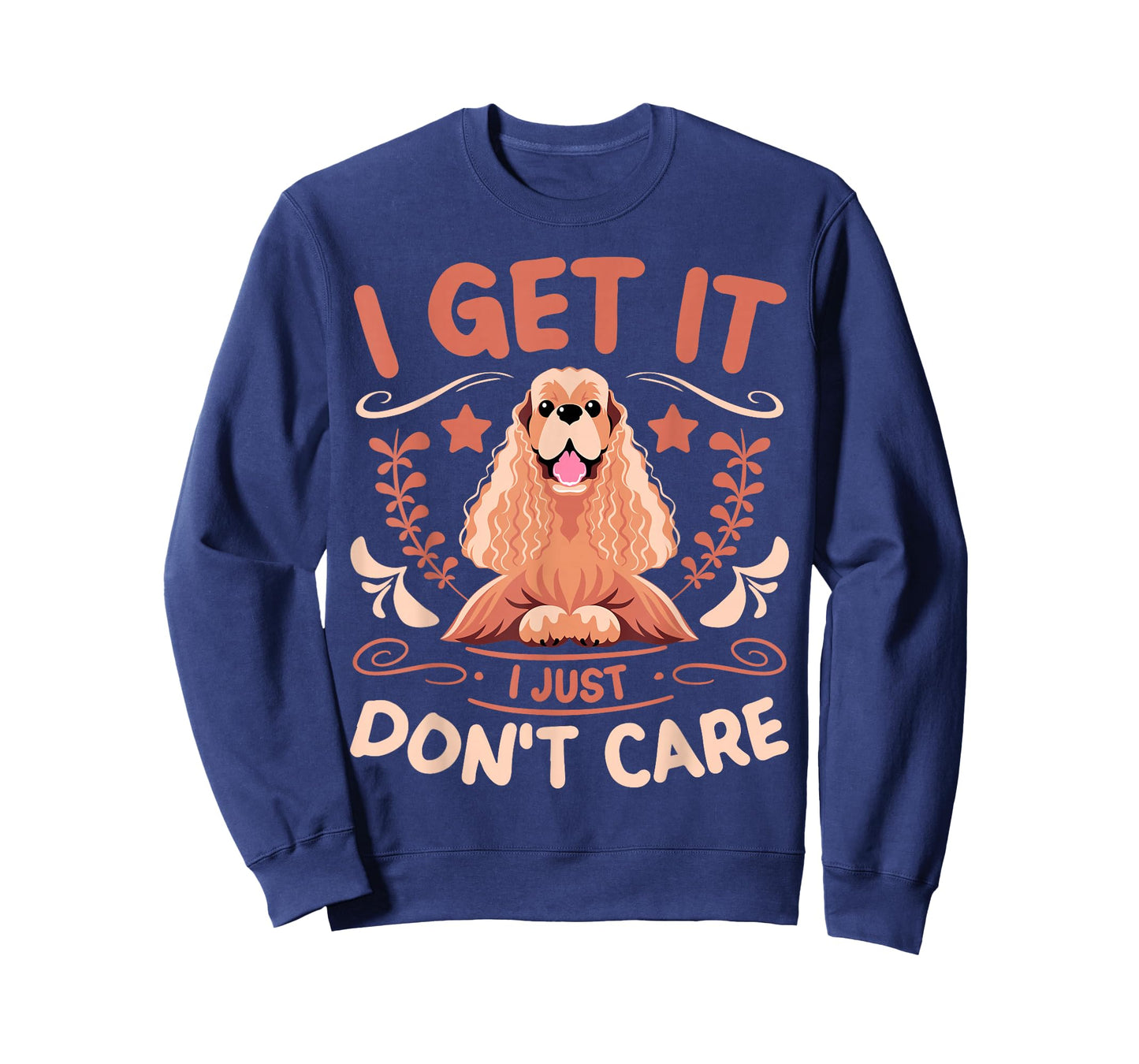Dog Lover I Get It I Just Don't Care Cocker Spaniel T-Shirt