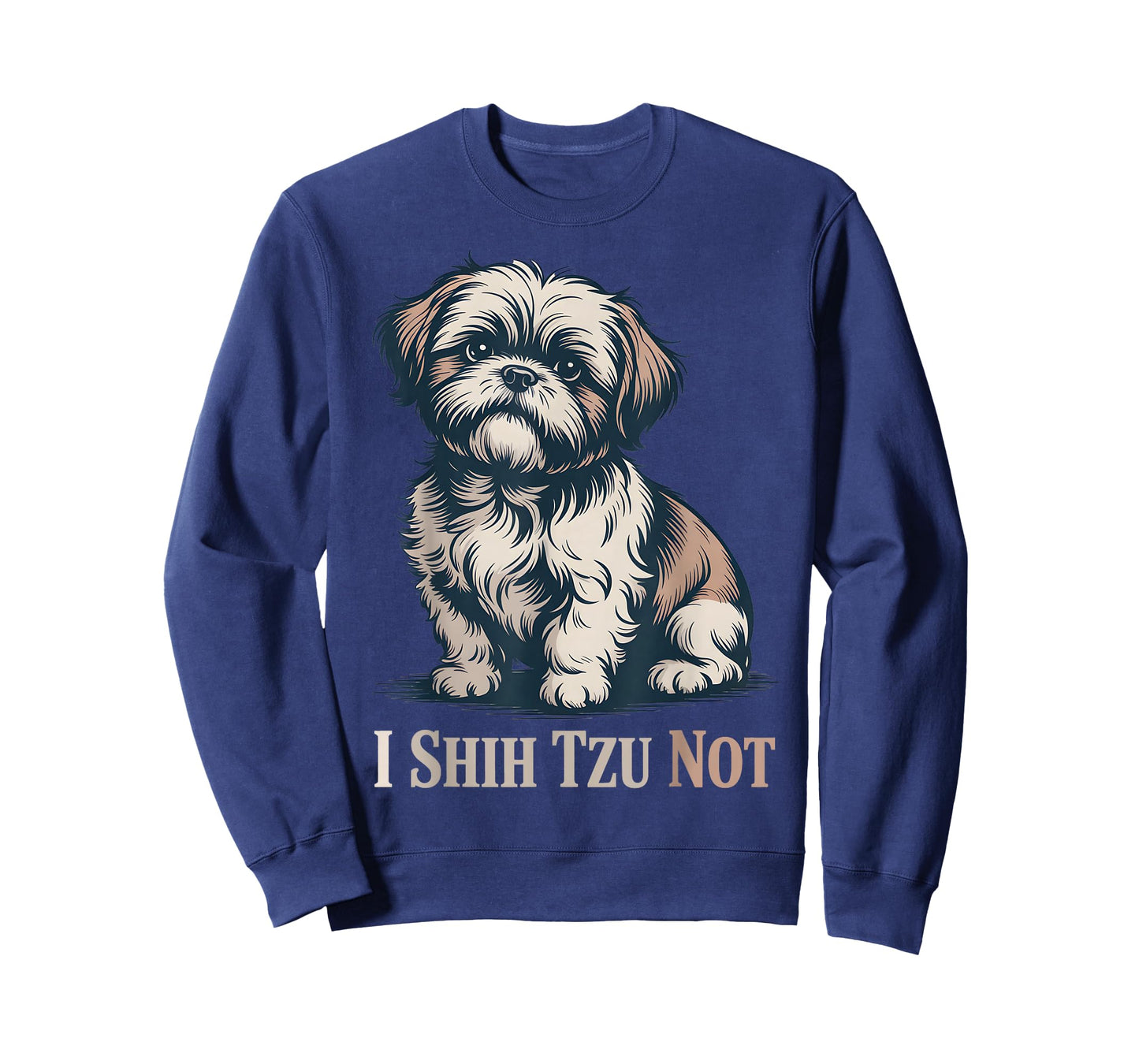 I Shih Tzu Not Funny Dog Humor Saying Hand Draw Style T-Shirt