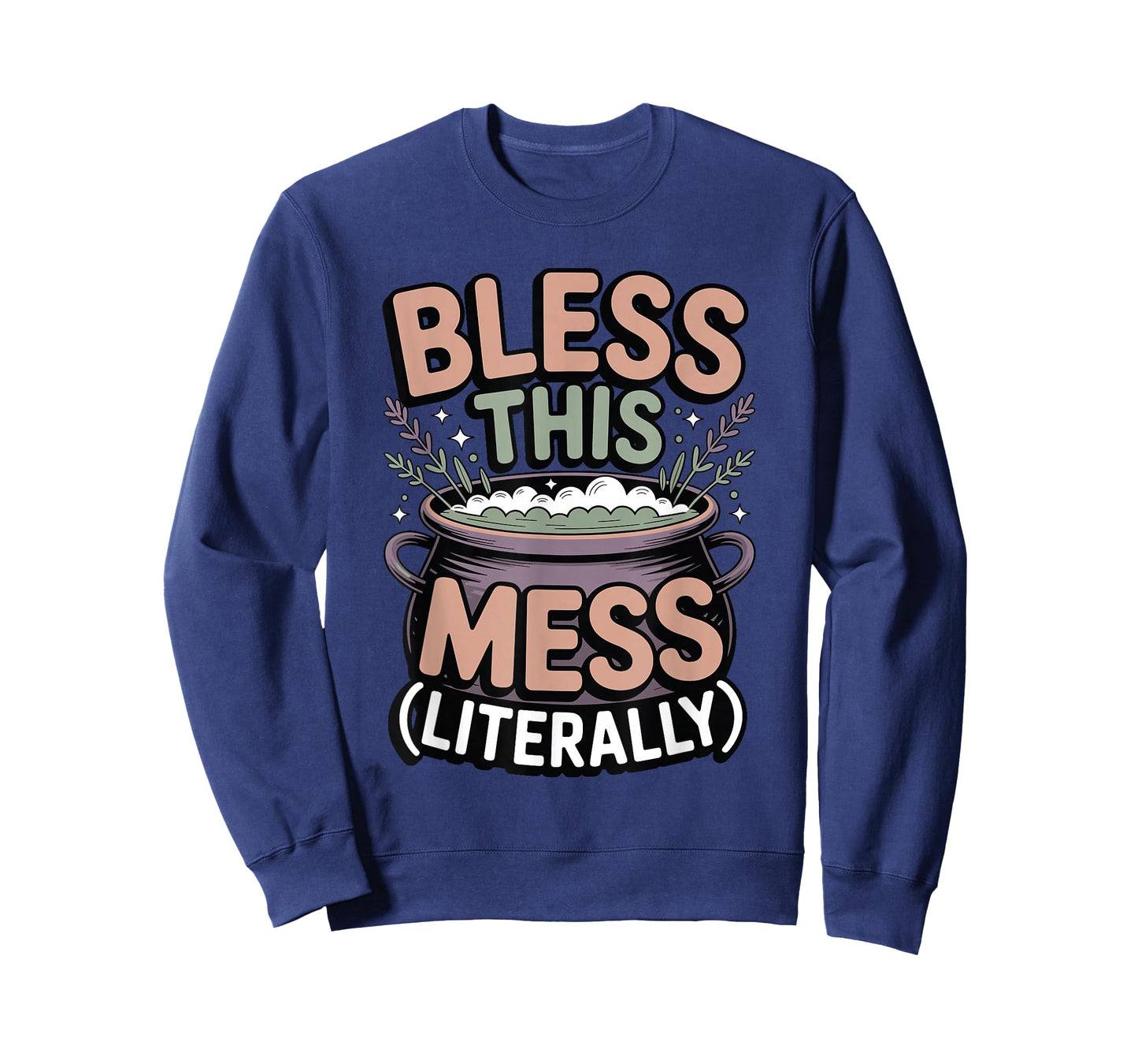 Bless This Mess Literally Funny Witchy Home Humor T-Shirt