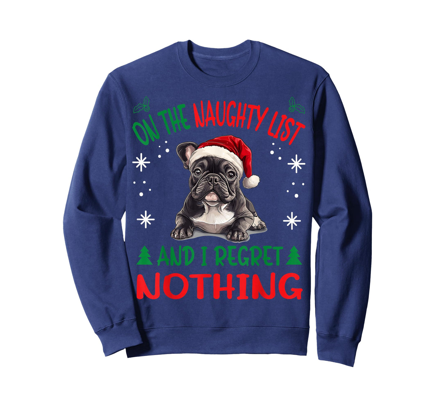 Cute French Bulldog Frenchie Dog Christmas On The Naughty T-Shirt