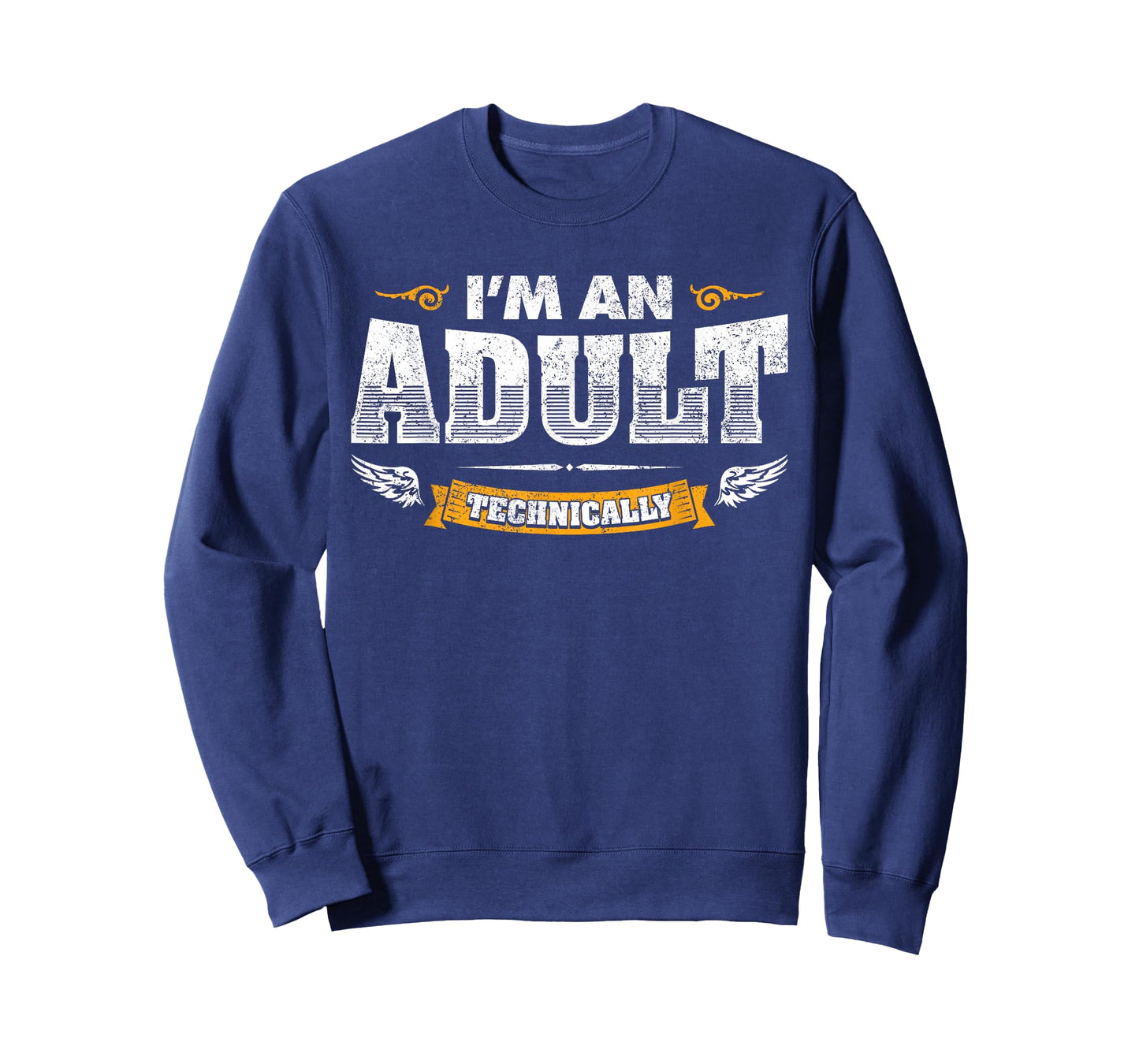 I'm an Adult Technically Sarcastic Adulting Humor Laughs Fun T-Shirt