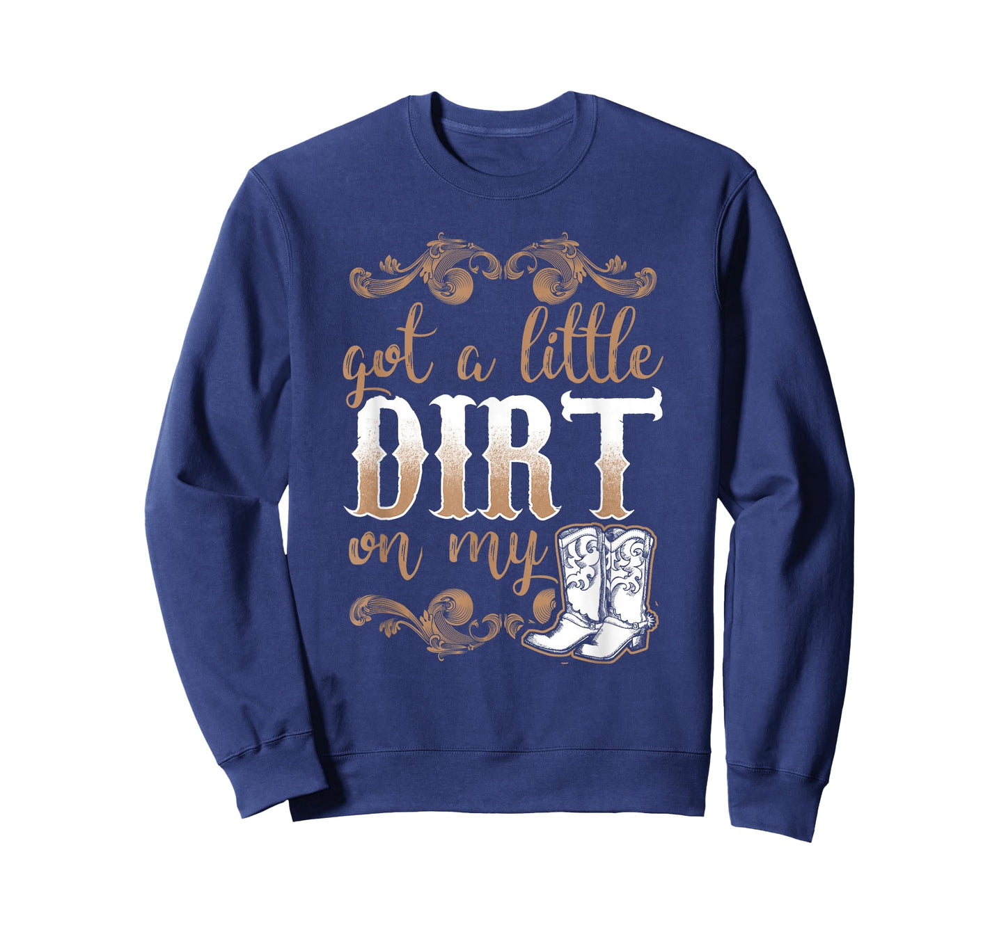 Got A Little Dirt On My Boots Fun Country Chicks T-Shirt T-Shirt