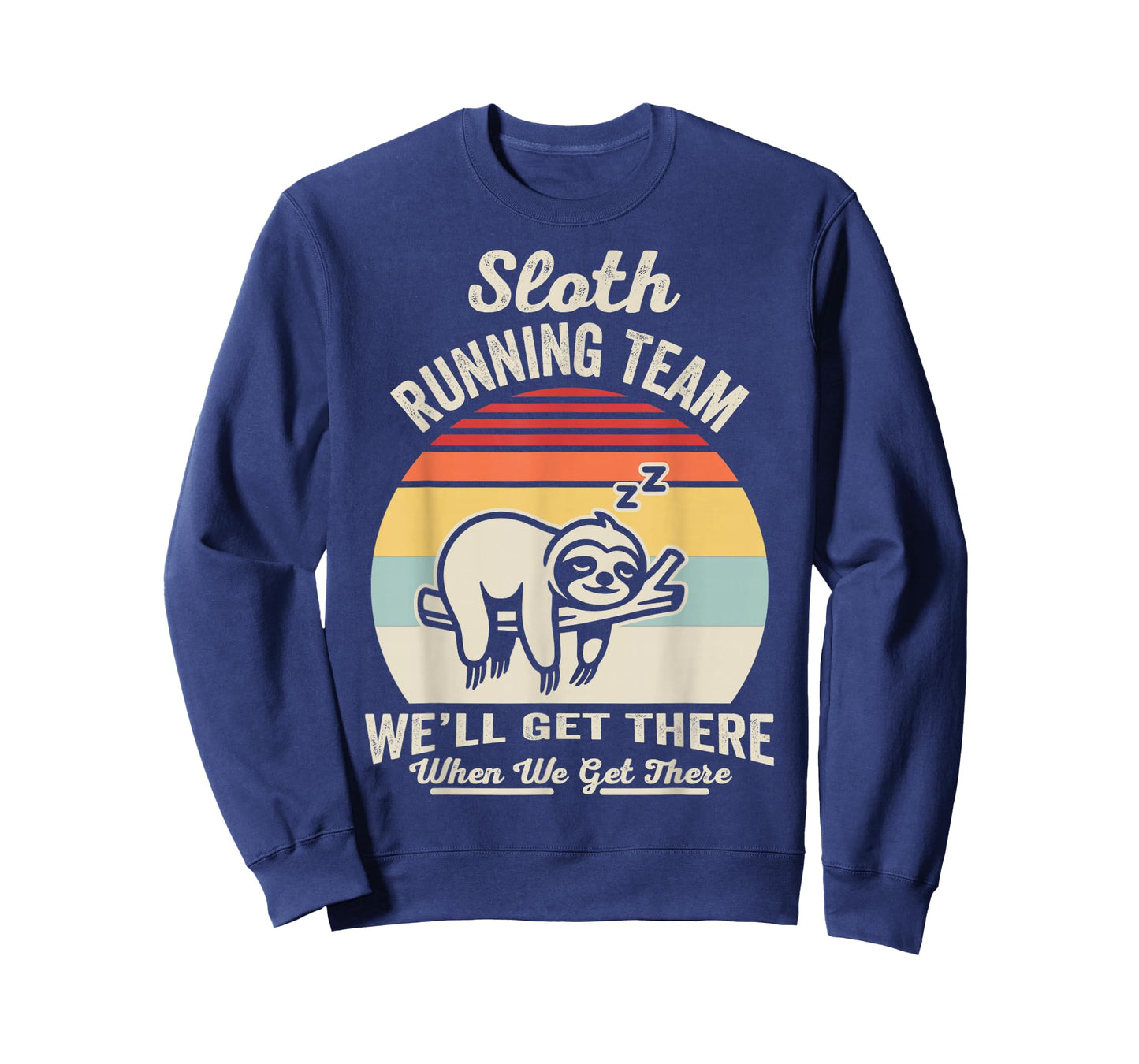 Sloth Running Team We'll Get There Humor T-Shirt