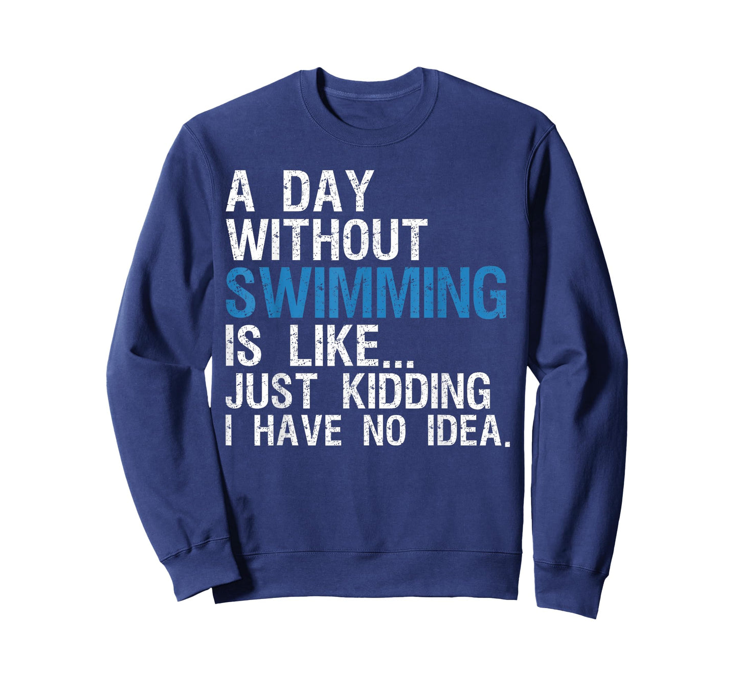 Funny Swimming Shirts. A Day Without Swimming Quote Joke T-Shirt