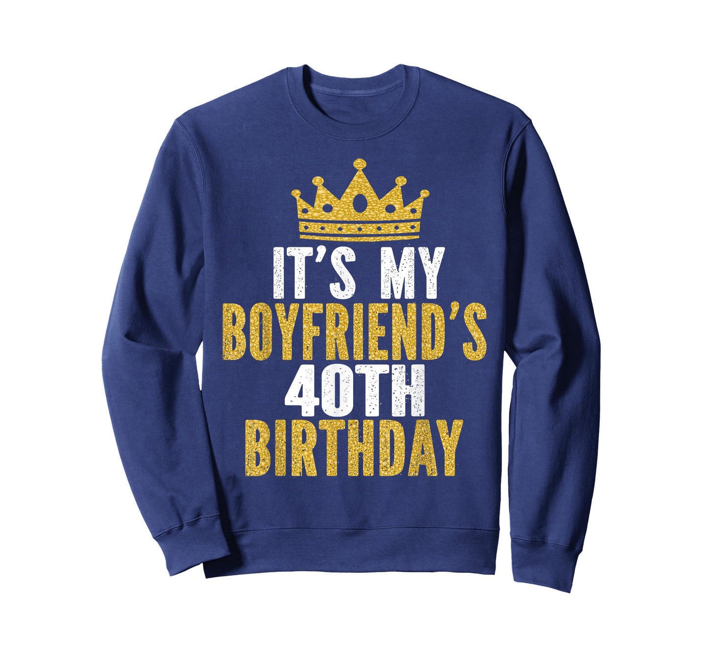 It's My Boyfriend's 40th Birthday 40 Years Old Men T-Shirt