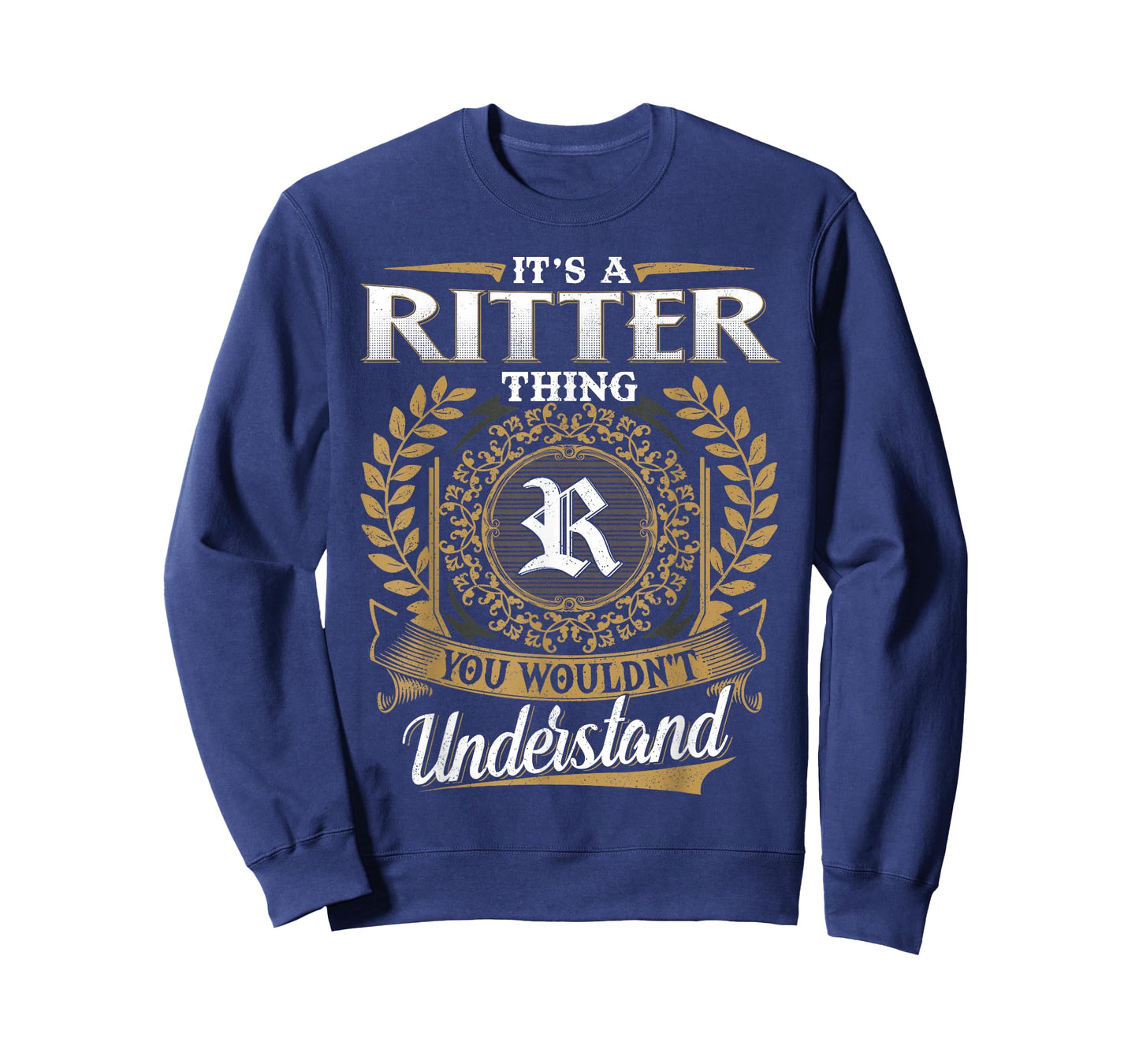 It's A RITTER Thing You Wouldn't Understand Name Classic T-Shirt