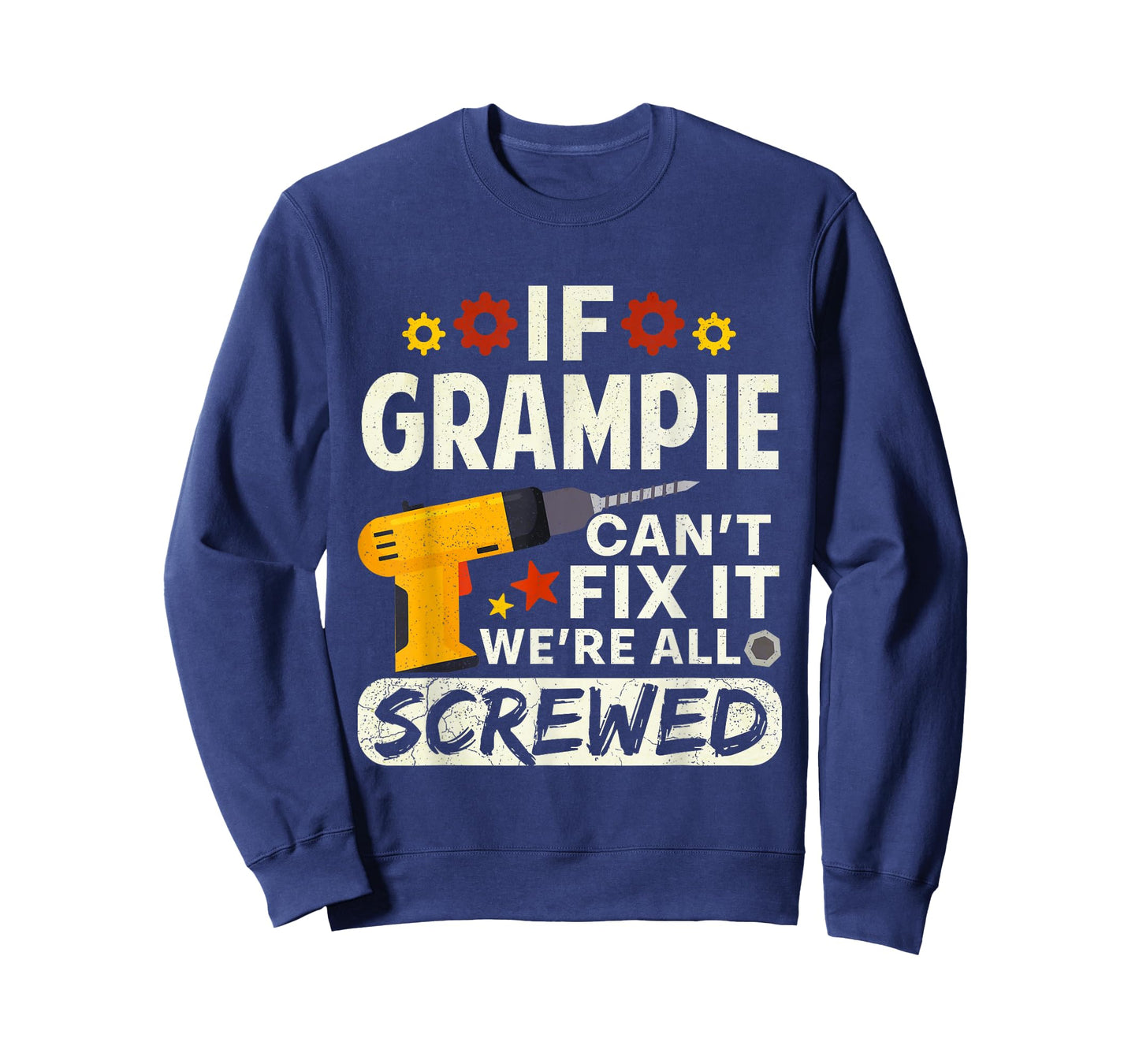 If Grampie Can't Fix It We're All Screwed Father's Day Men T-Shirt