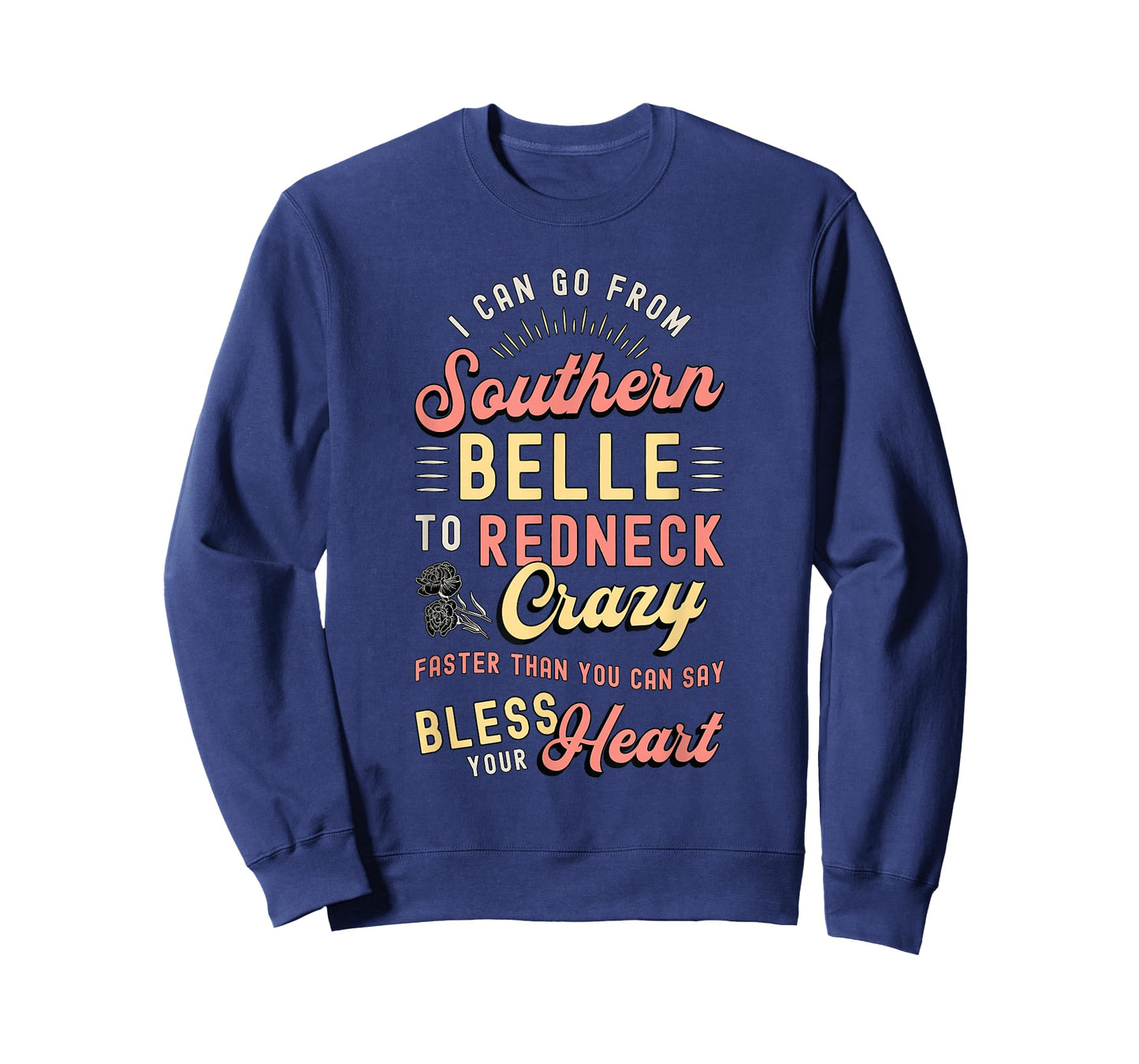 I Can Go from Southern Belle to Loves Cowgirl Southern Belle T-Shirt