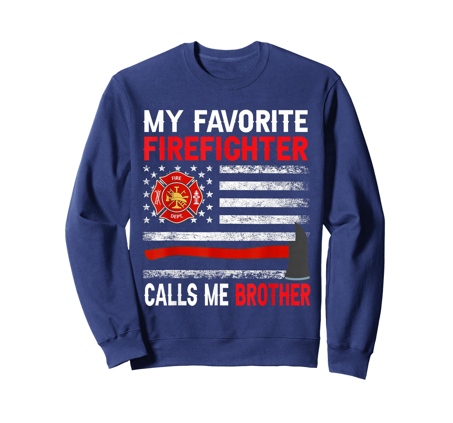 My Favorite Firefighter Calls Me Brother Firefighter Brother T-Shirt