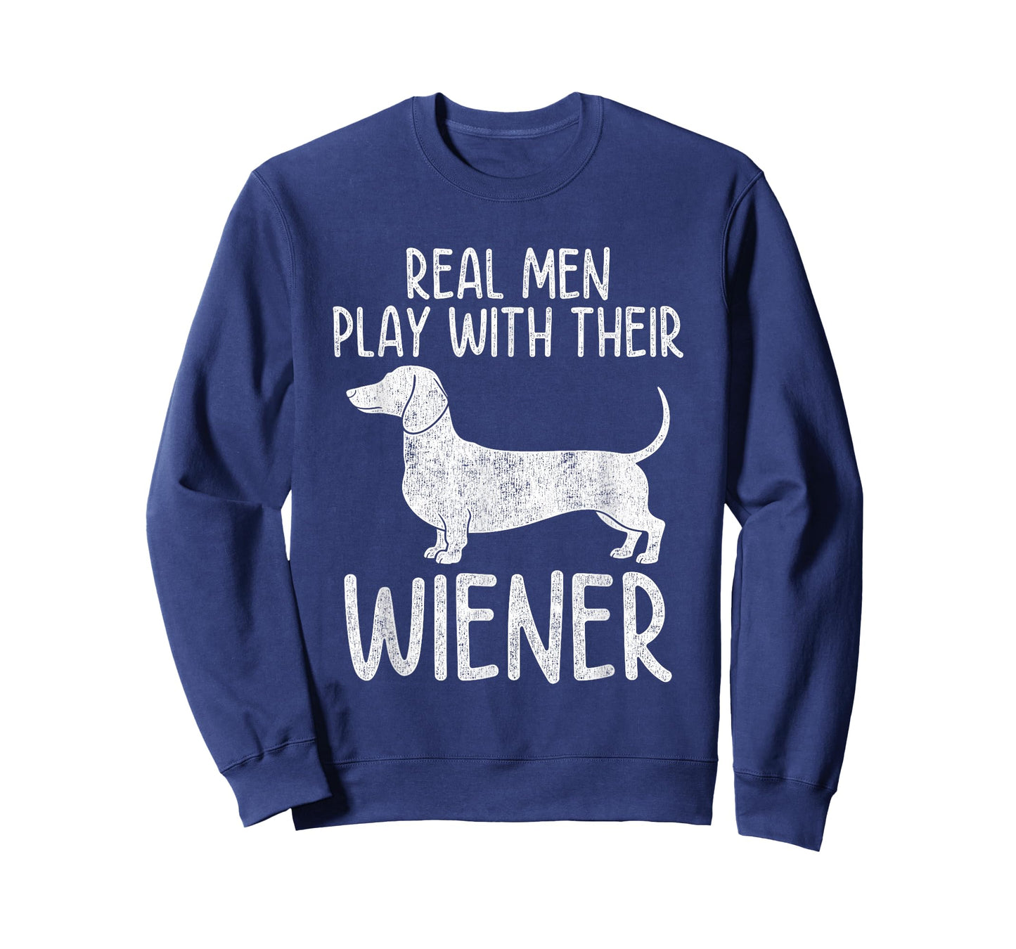 Real Men Play With Their Wiener Dog Dachshund Weenie Dog Dad T-Shirt