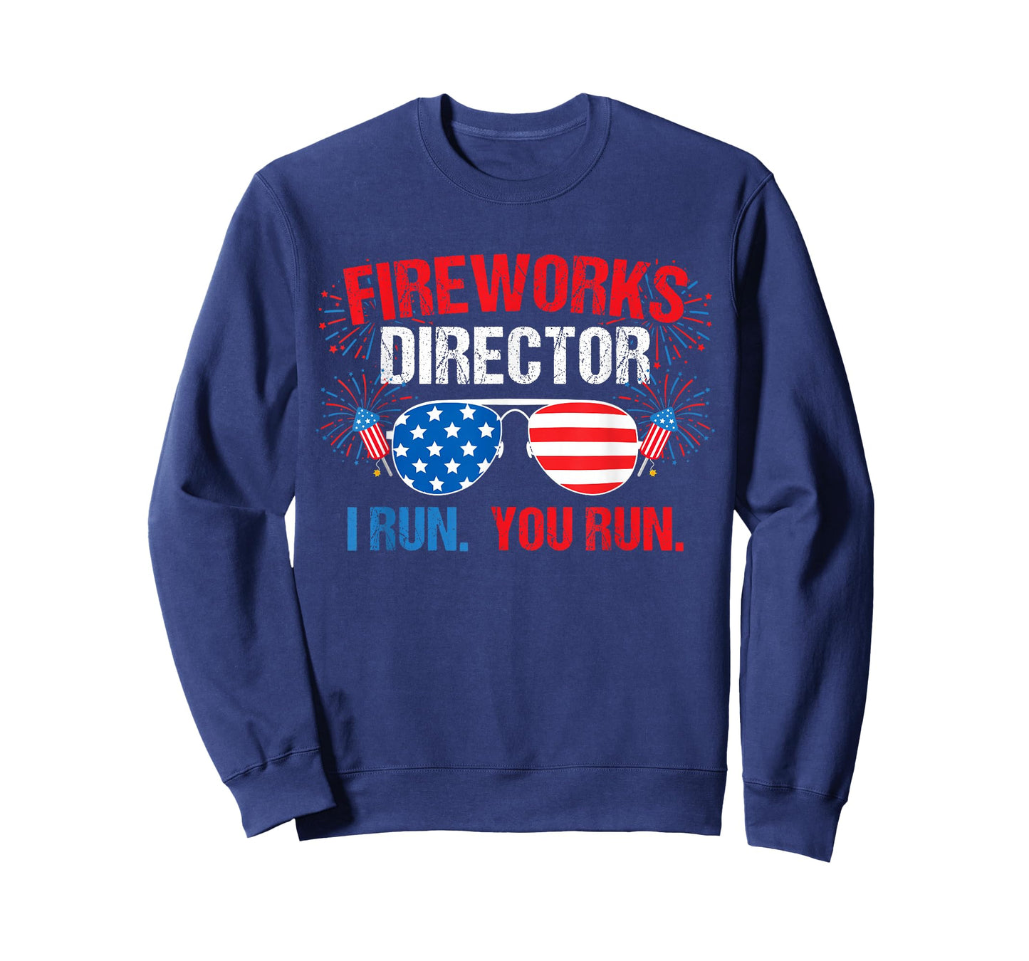 Fireworks Director I Run. You Run. 4th of July T-Shirt