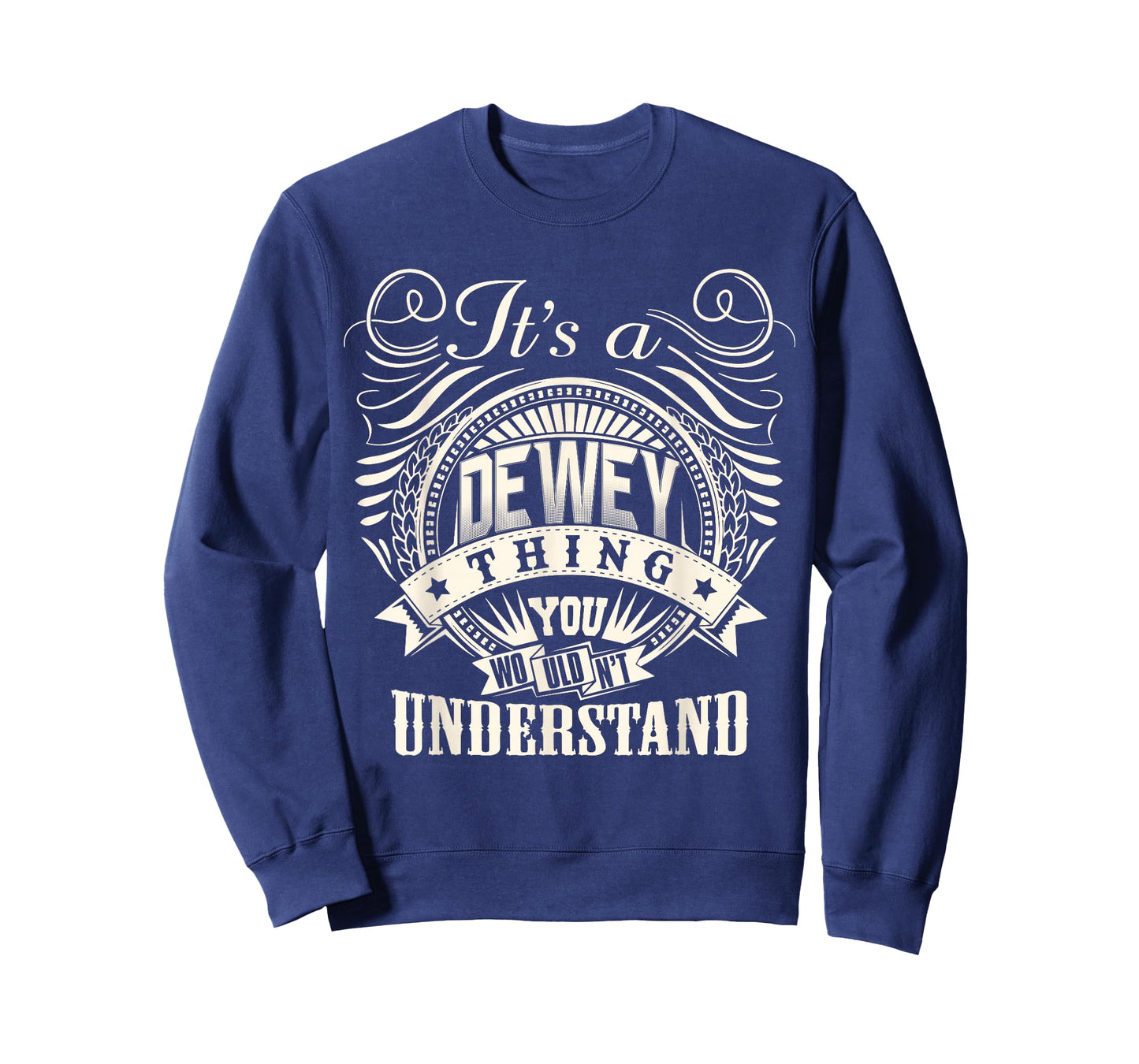 It's A DEWEY Thing You Wouldn't Understand DEWEY Family T-Shirt