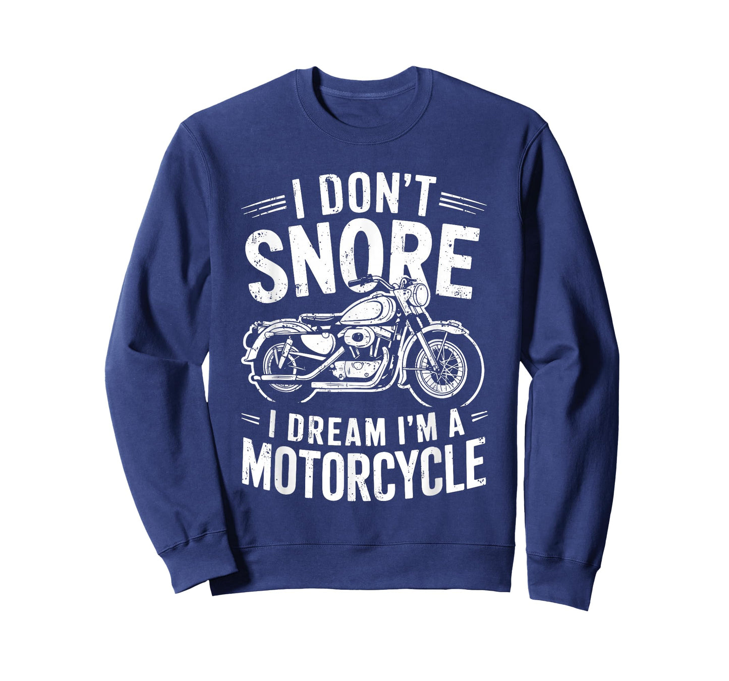 I Don't Snore I Dream I'm A Motorcycle Shirt Snoring Biker T-Shirt