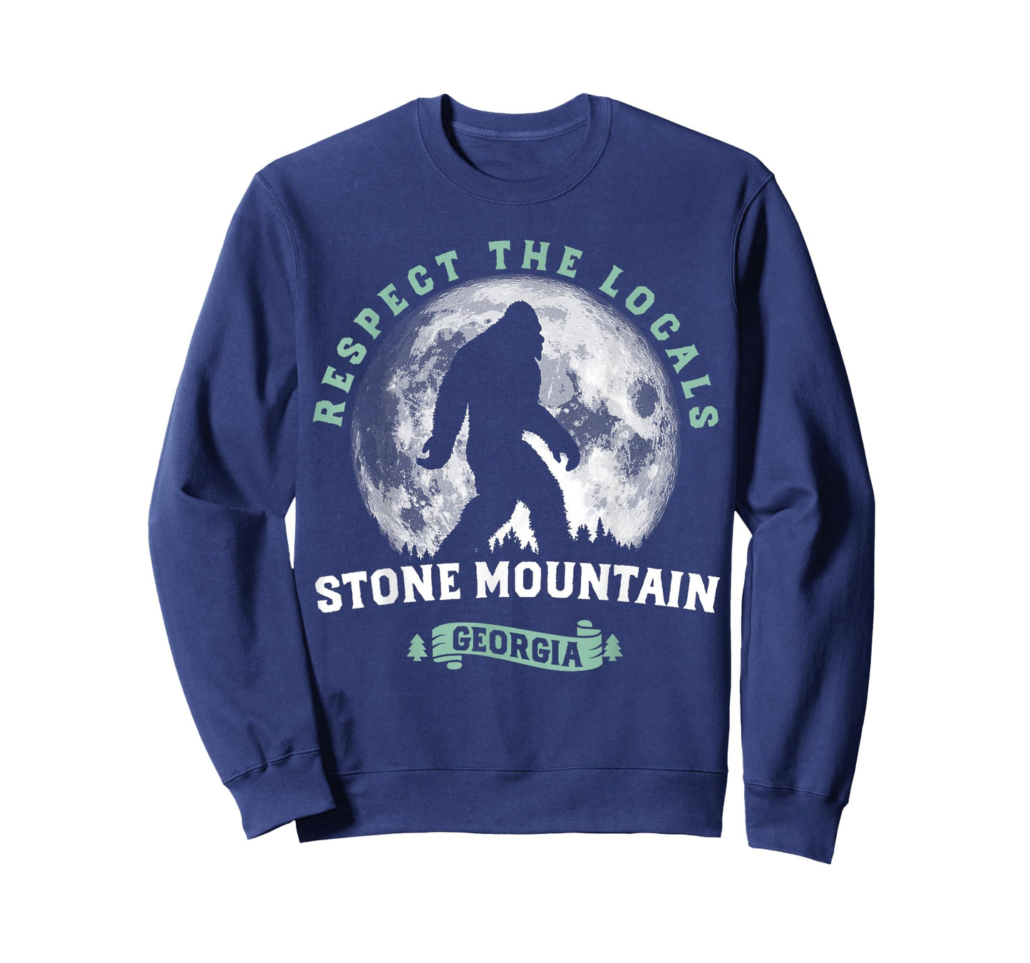 Stone Mountain, Georgia Respect the Locals Bigfoot Sasquatch T-Shirt