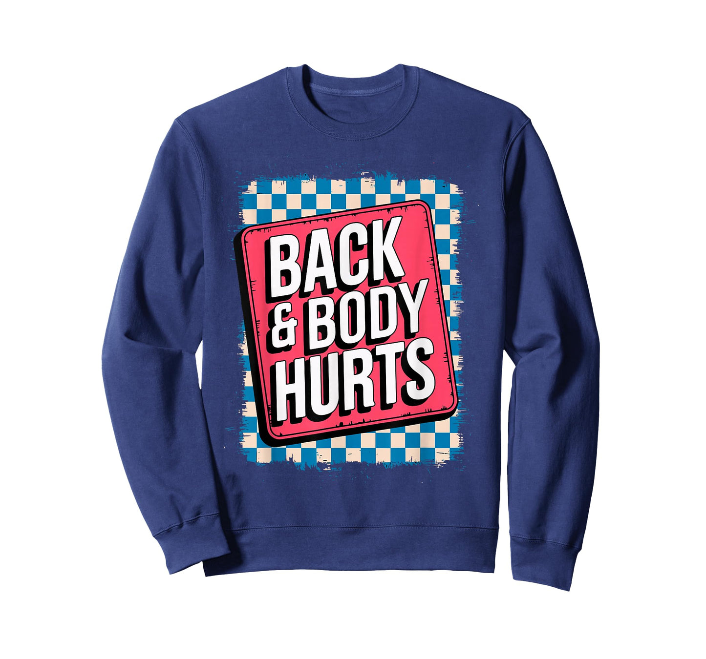 Back & Body Hurts Funny Bodybuilder Joke Gym Weightlifting T-Shirt