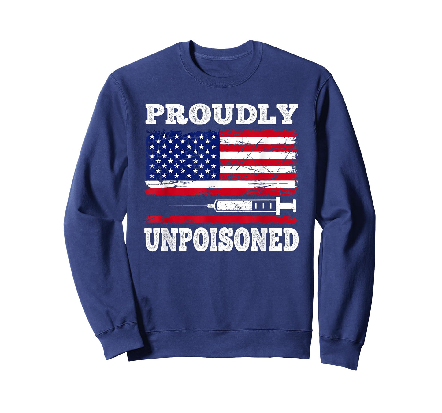 Proudly Unpoisoned Funny Saying Vaccinated 4th of July Flag T-Shirt