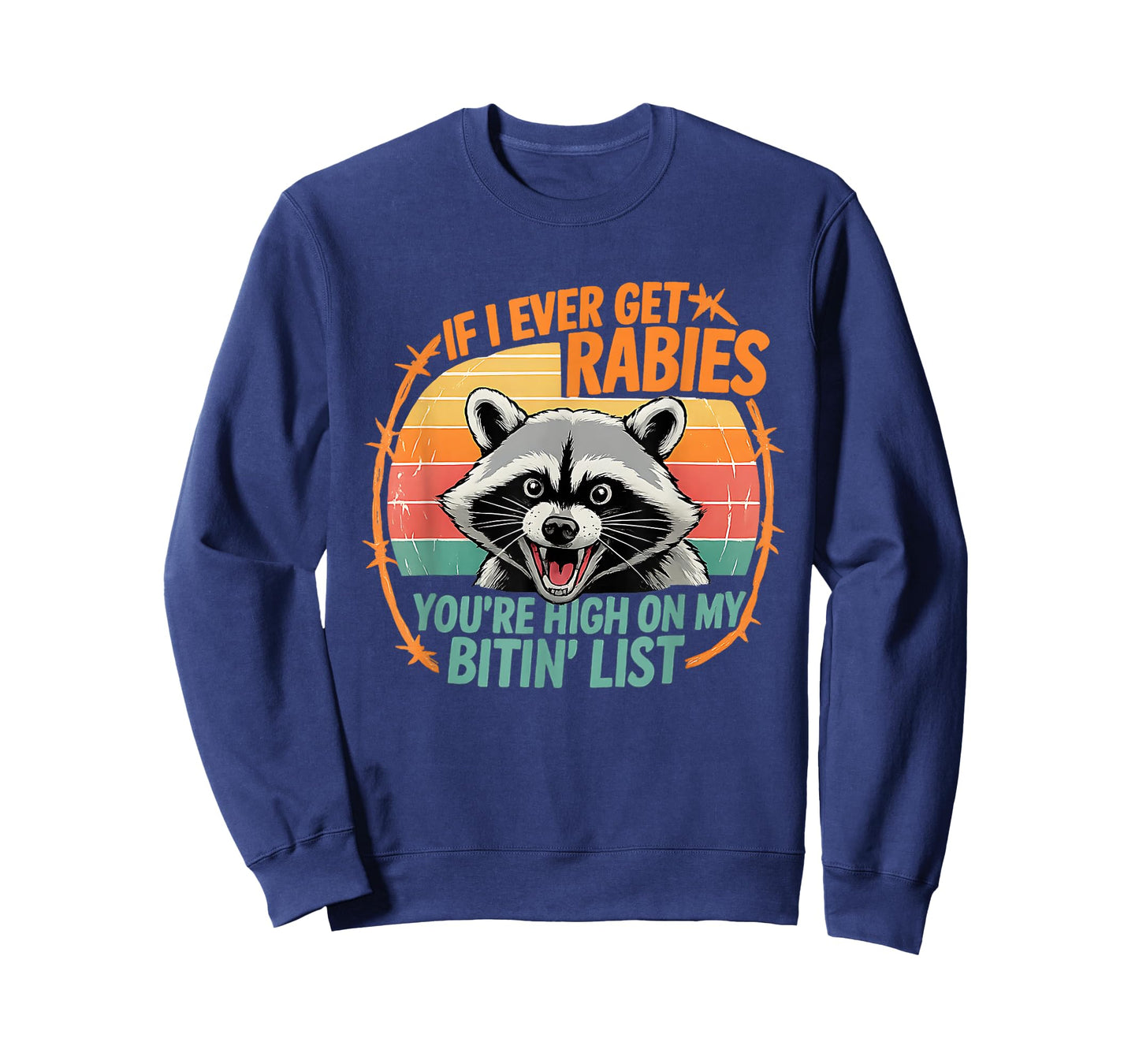 If I Ever Get Rabies, You're High On My Bitin' List Funny T-Shirt