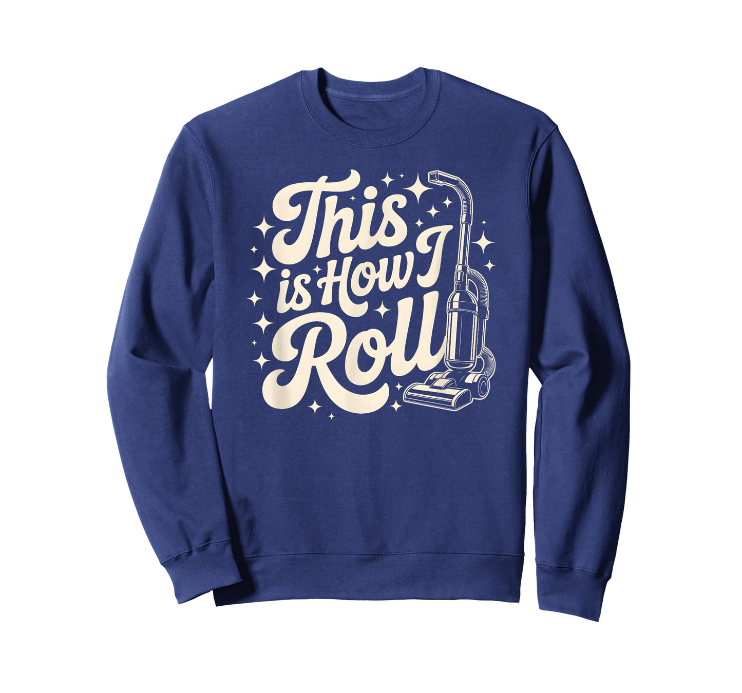 Vacuum This How I ROLL Cleaning Dusting Crew Clean Shine T-Shirt