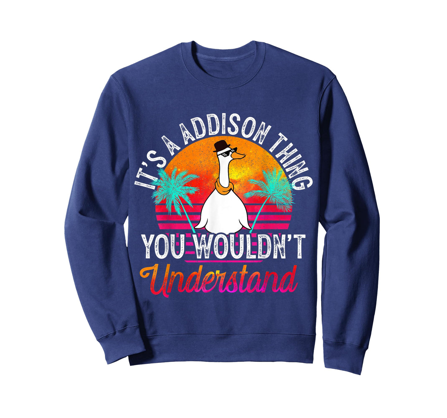 It's A Addison Thing You Wouldn't Understand Funny Addison T-Shirt