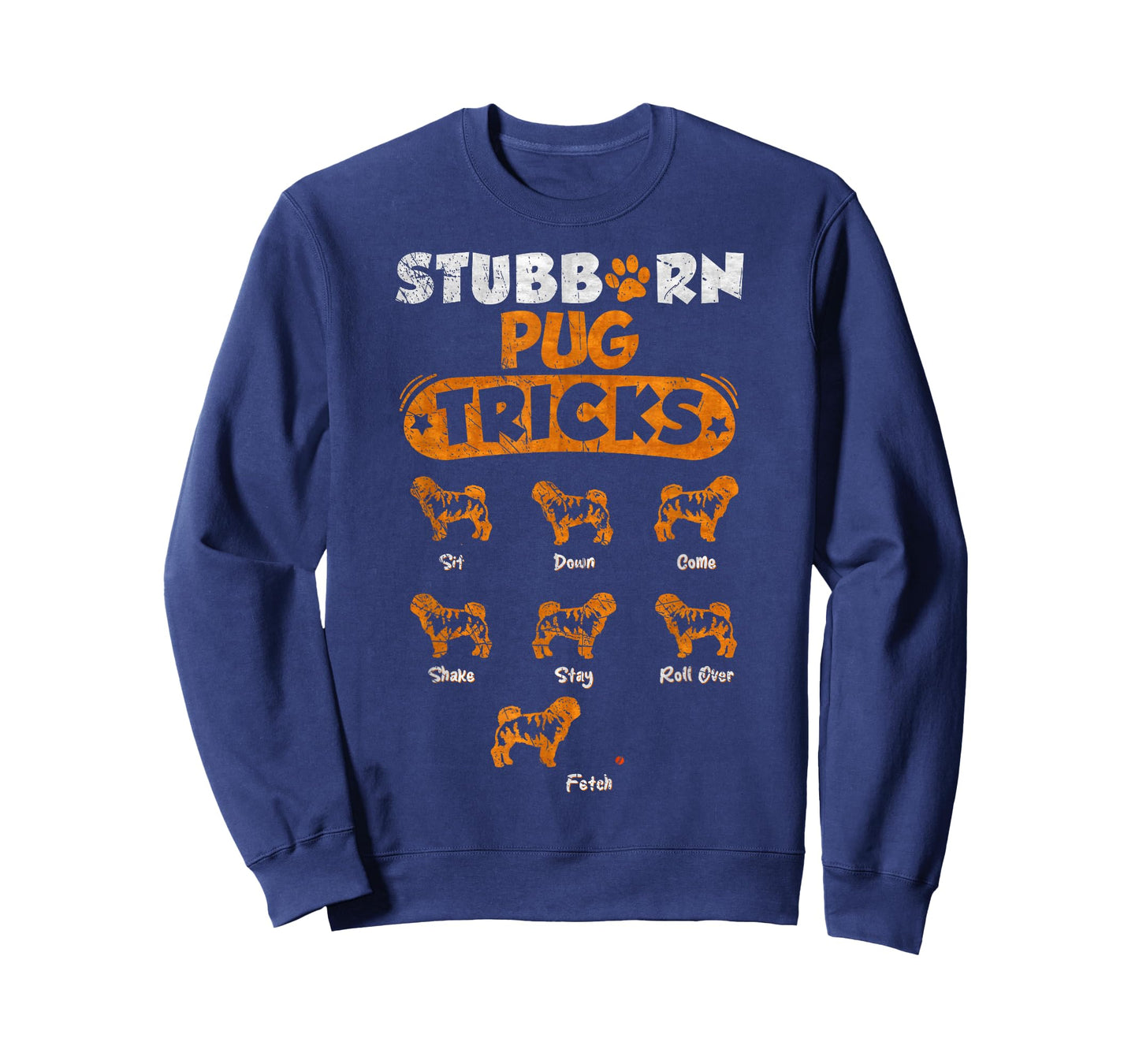 Vintage Stubborn Pug Dog Tricks Funny Puppy Lover T-Shirt for Men Women Kids