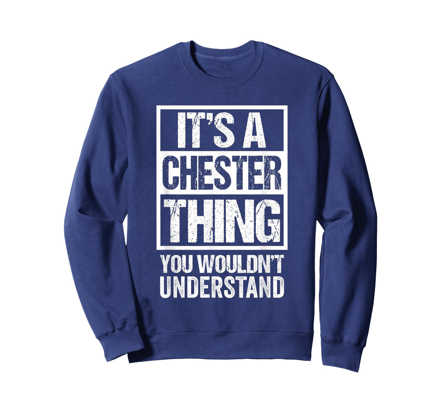 It's A Chester Thing You Wouldn't Understand First Name T-Shirt