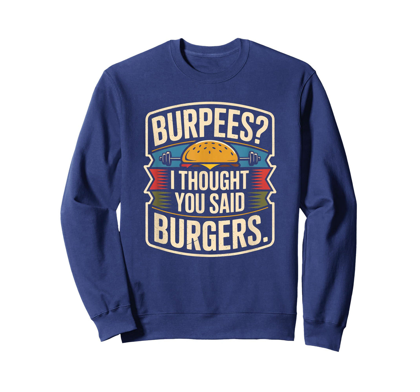 Burpees I Thought You Said Burgers Funny Gym Workout for Men T-Shirt