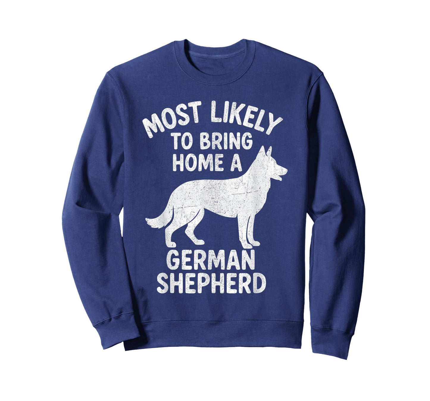 Most Likely To Bring Home A German Shepherd T-Shirt