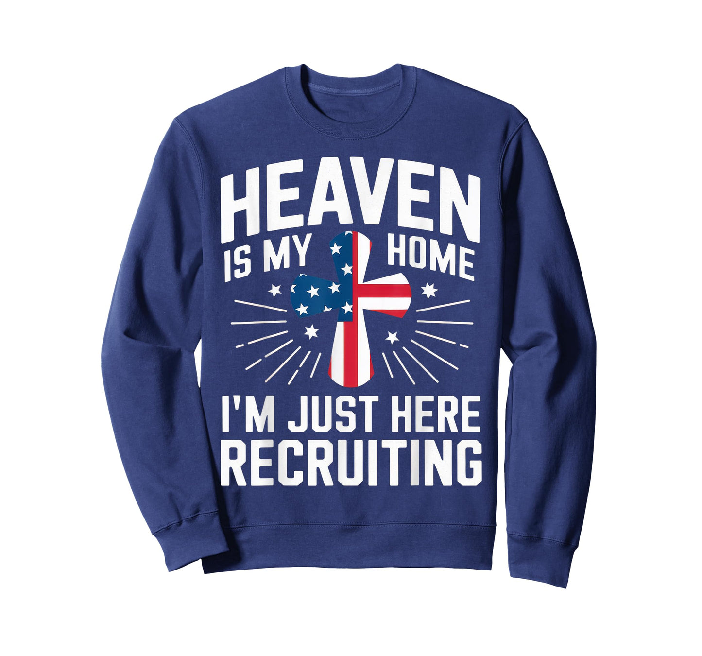 Heaven Is My Home I'm Just Here Recruiting USA Flag T-Shirt