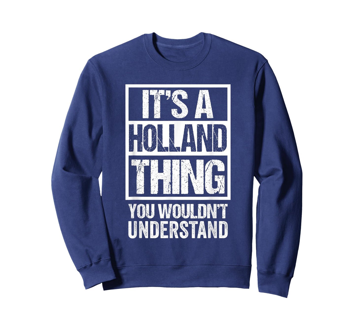 It's A Holland Thing You Wouldn't Understand Surname Name T-Shirt