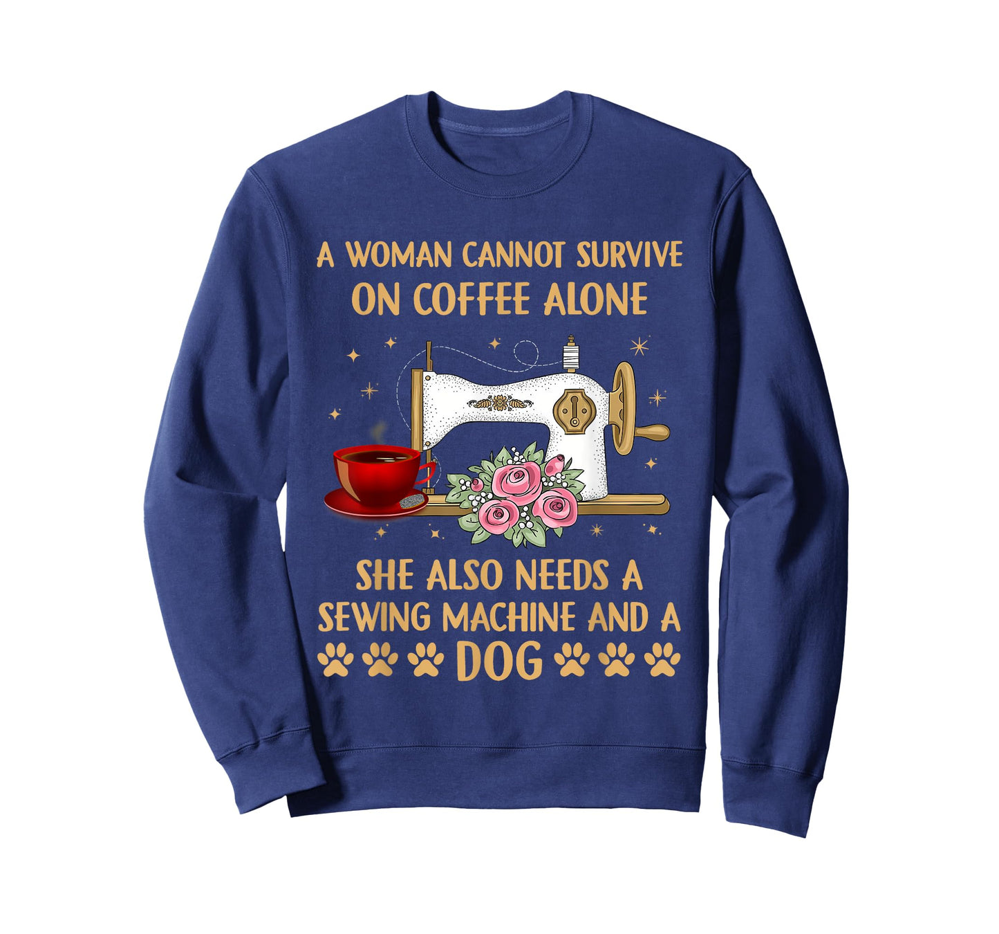 A Woman Cannot Survive On Coffee Alone Sewing Machine Dog T-Shirt