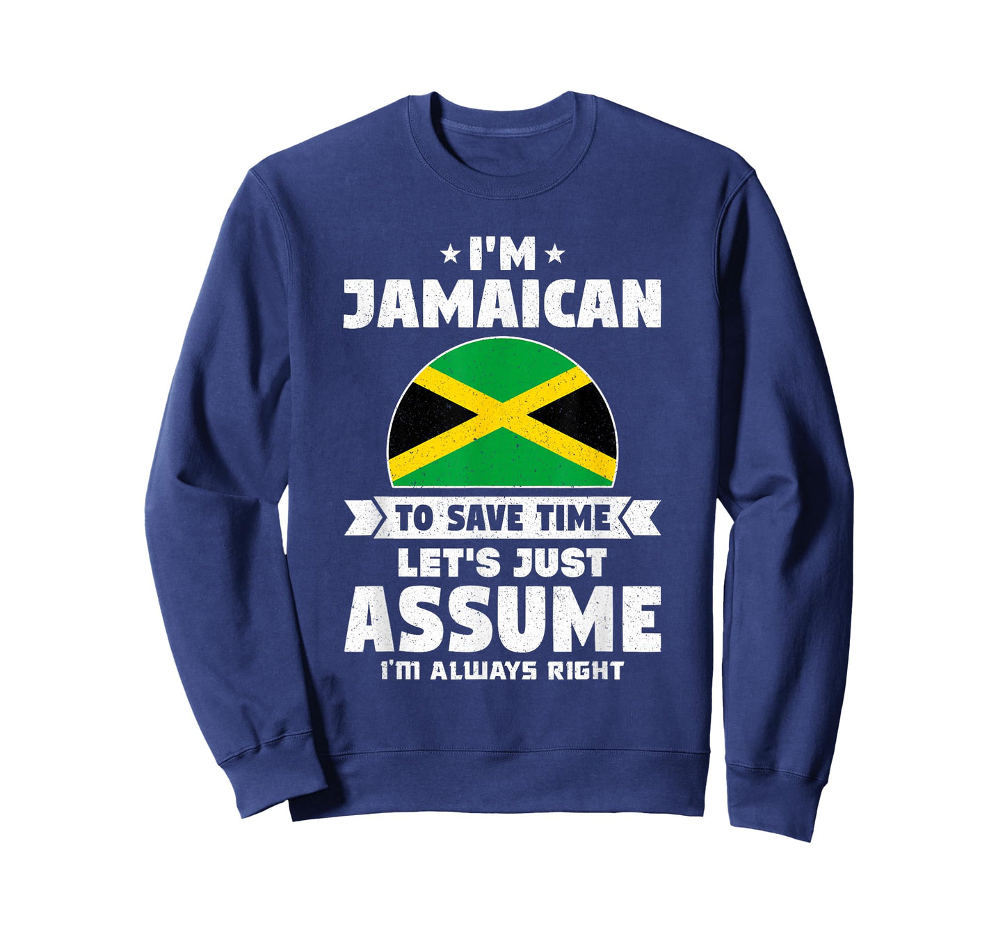 I'm Jamaican To Save Time Let's Just Assume Jamaica T-Shirt