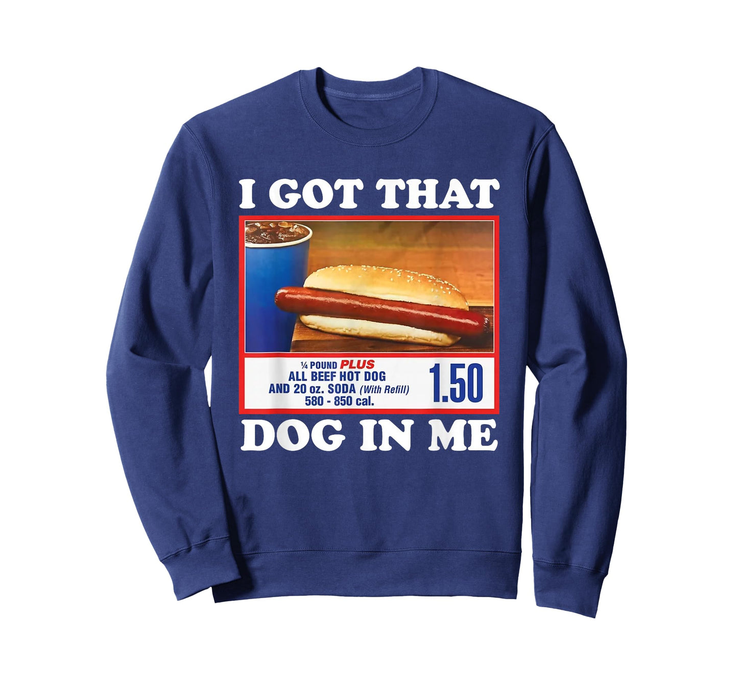 I Got That Dog In Me, Funny Hot Dog Meme T-Shirt