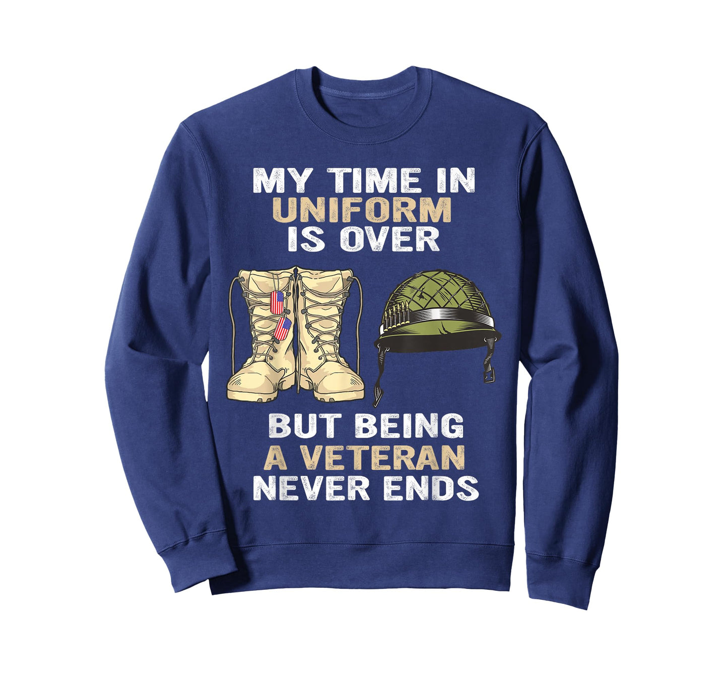 My Time In Uniform Is Over But Being A Veteran Never Ends T-Shirt