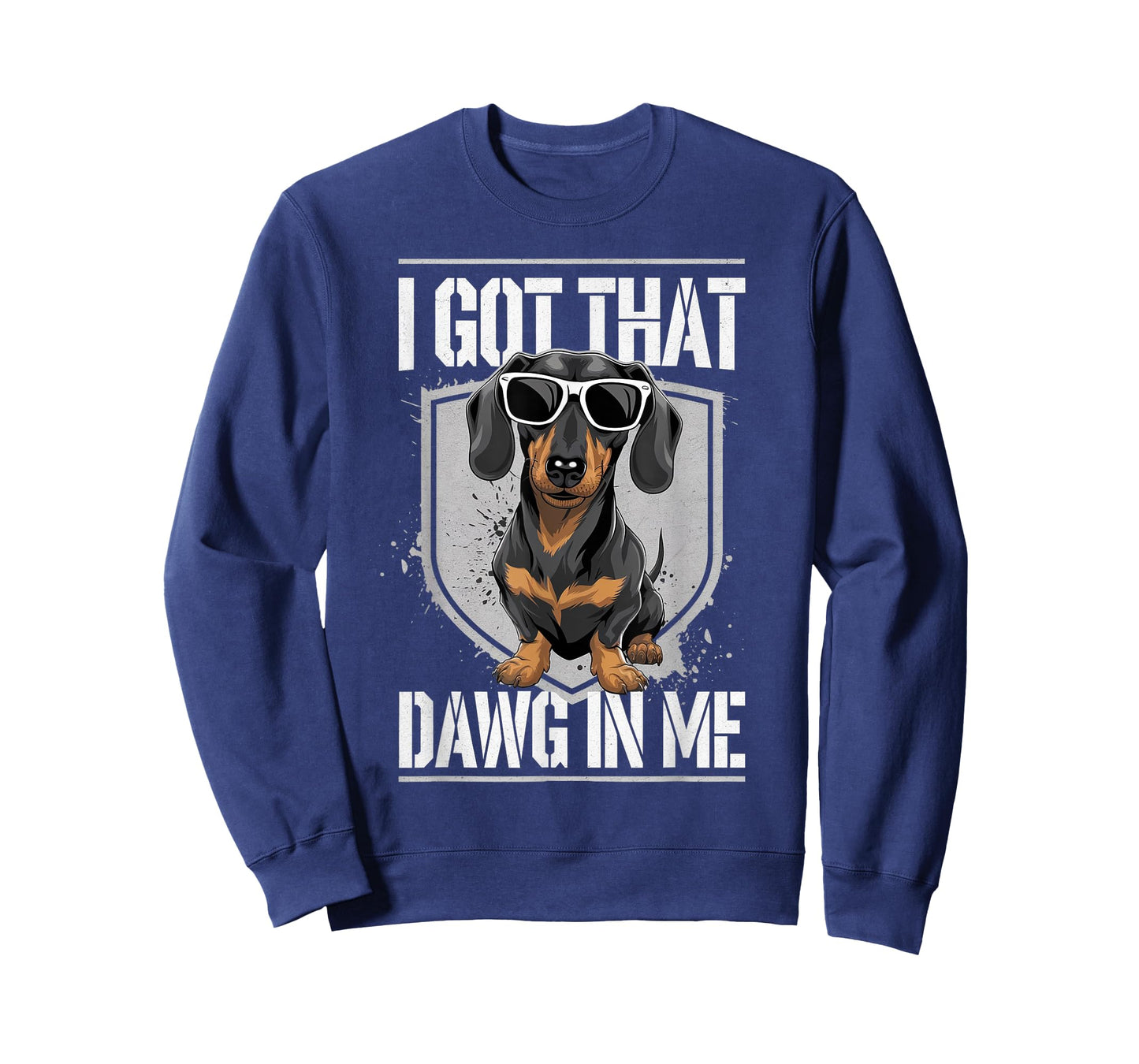 I Got That Dawg In Me Dachshunds, Funny Dachshunds Dog Men Women T-Shirt