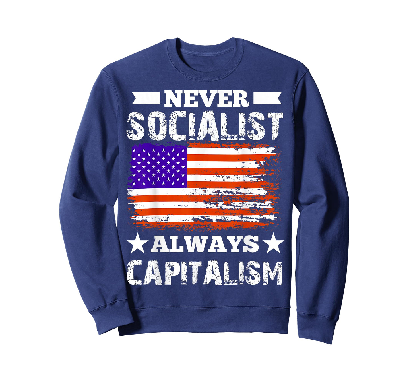 Never Socialist Always Capitalism - Anti-Socialist Gift T-Shirt