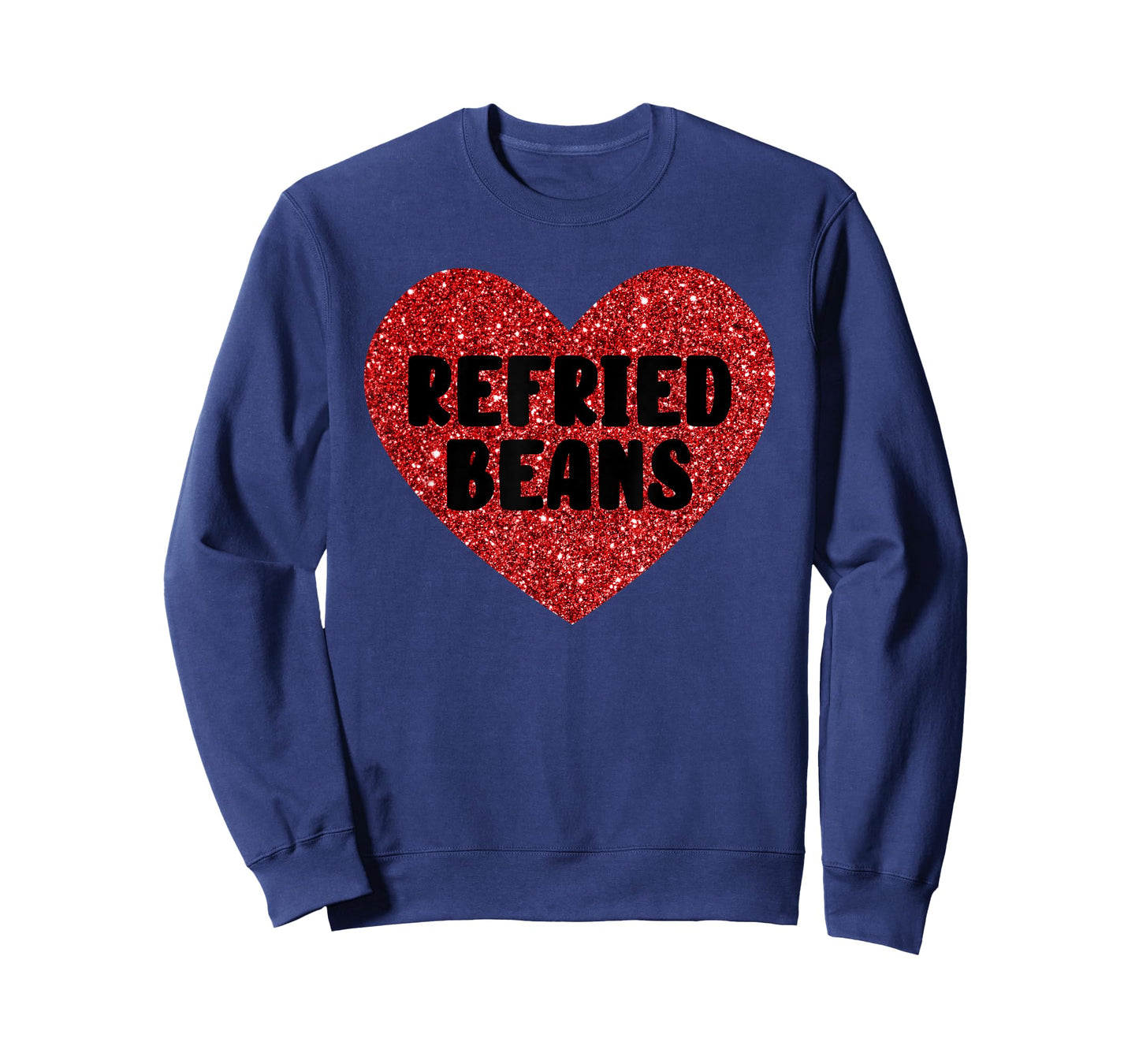 Refried Beans I Love Refried Beans Funny Food T-Shirt