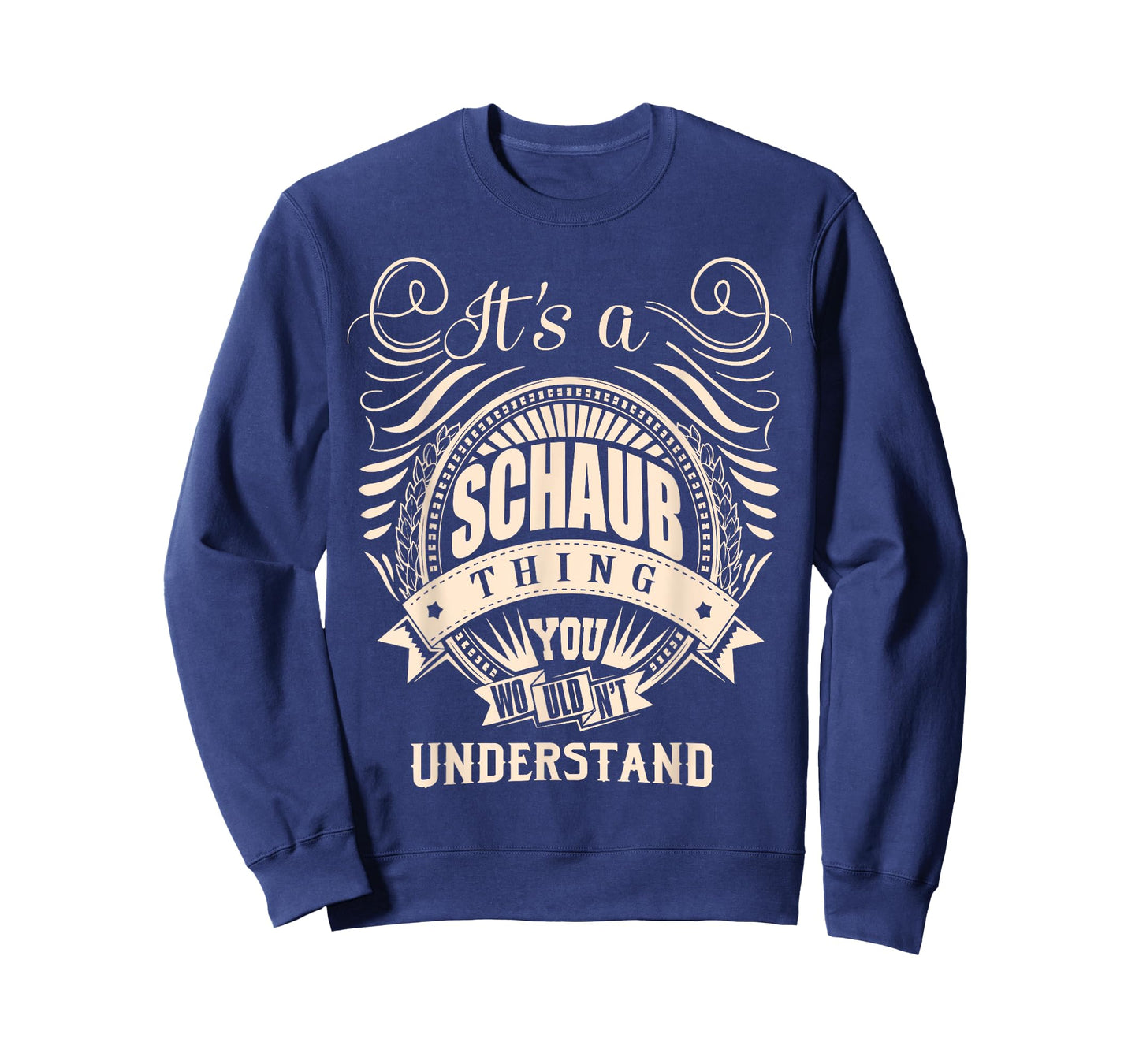 It's a SCHAUB thing you wouldn't understand Gifts T-Shirt