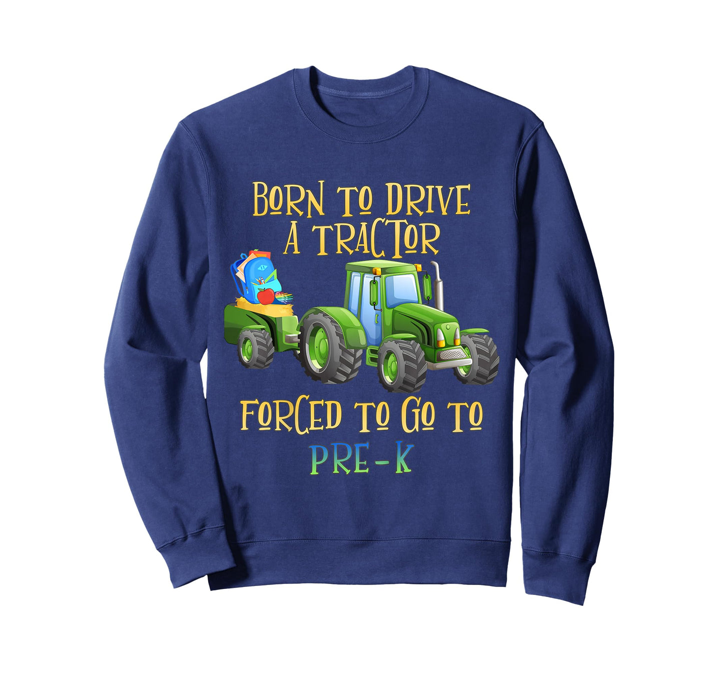 Kids Born to Drive Tractor Forced to Go to Pre-K Kindergarten T-Shirt